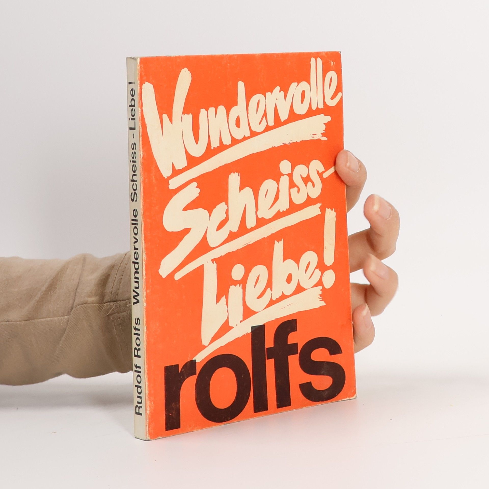 Rudolf Rols Wundervolle Scheiss-Liebe!