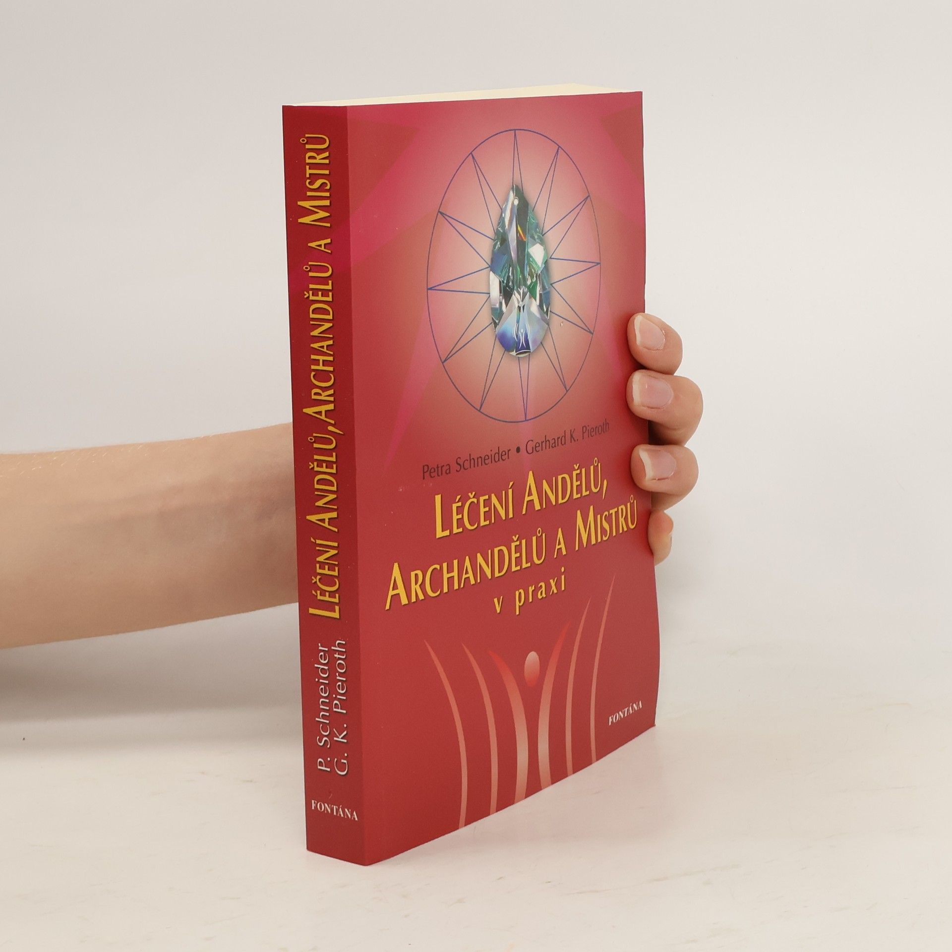 Léčení andělů, archandělů a mistrů v praxi : na čakry, auru a zdraví