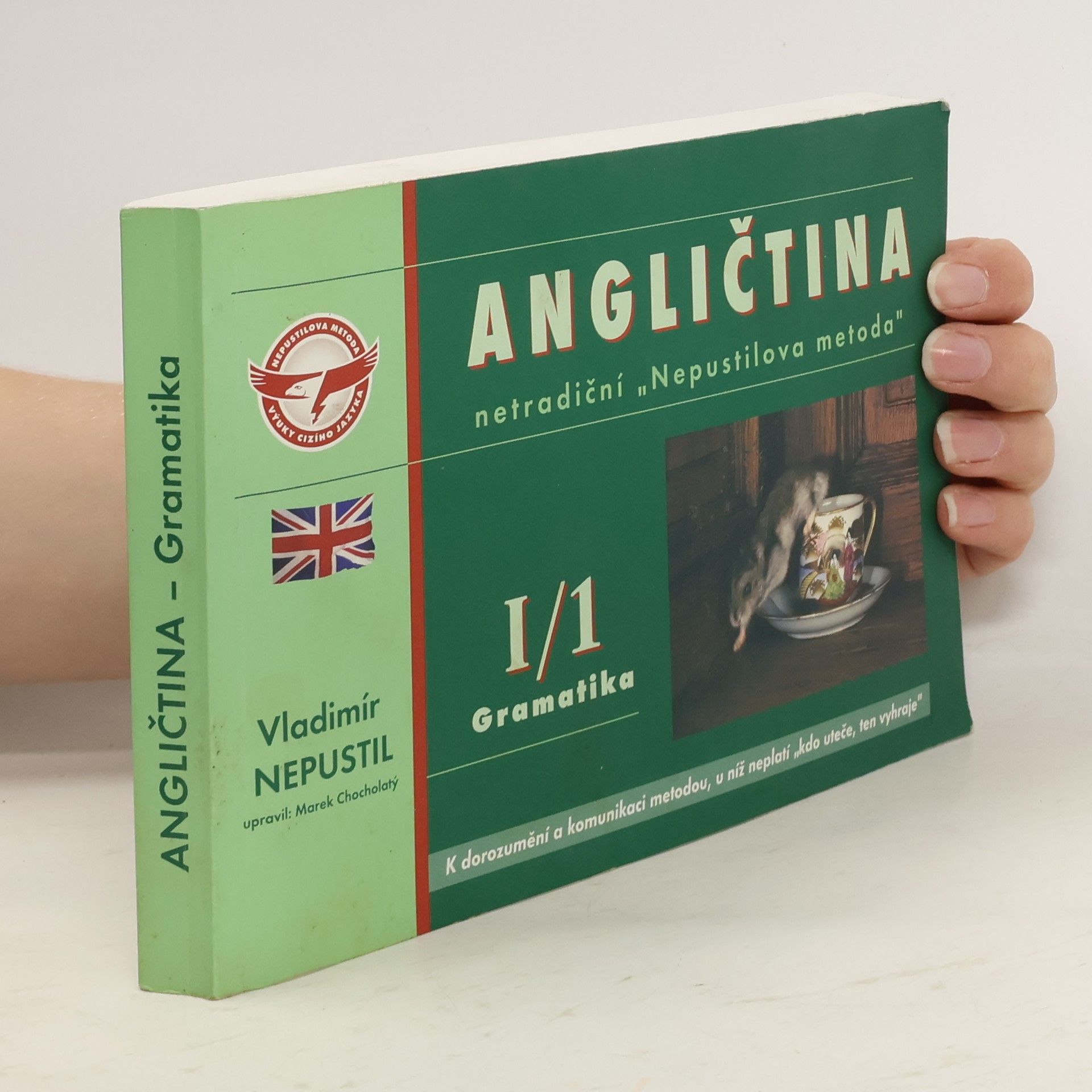 Vladimír Nepustil Angličtina. Netradiční „Nepustilova metoda“. I/1 Gramatika