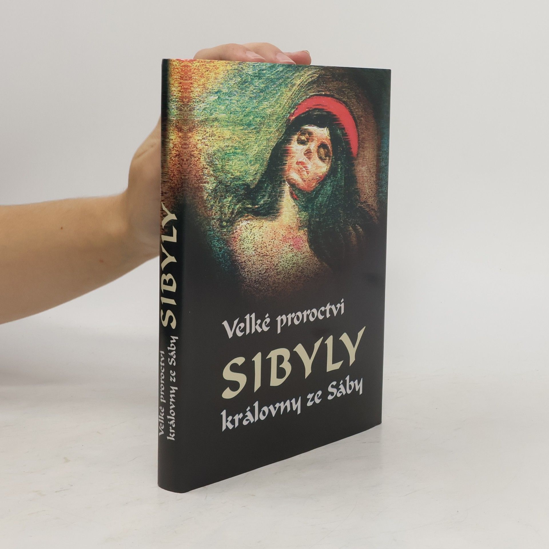 Kolektiv autorů Velké proroctví Sibyly, královny ze Sáby