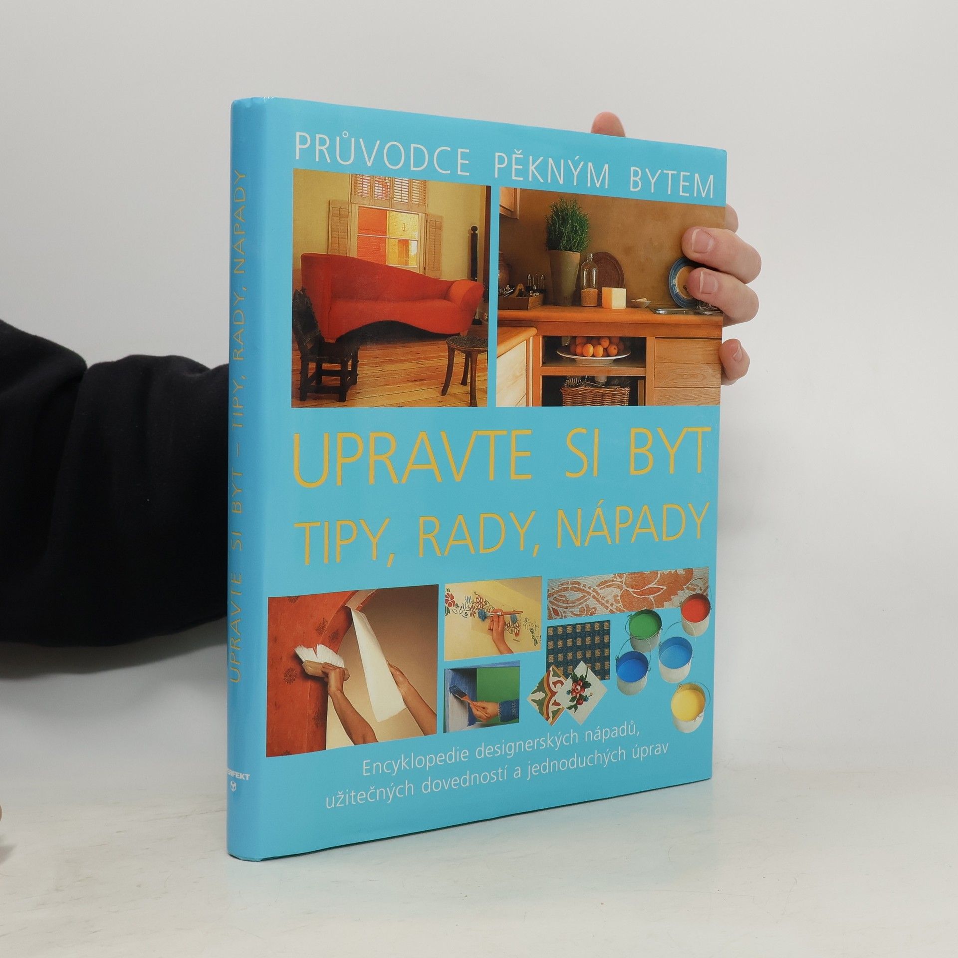 Julian Cassel Upravte si byt: Tipy, rady, nápady