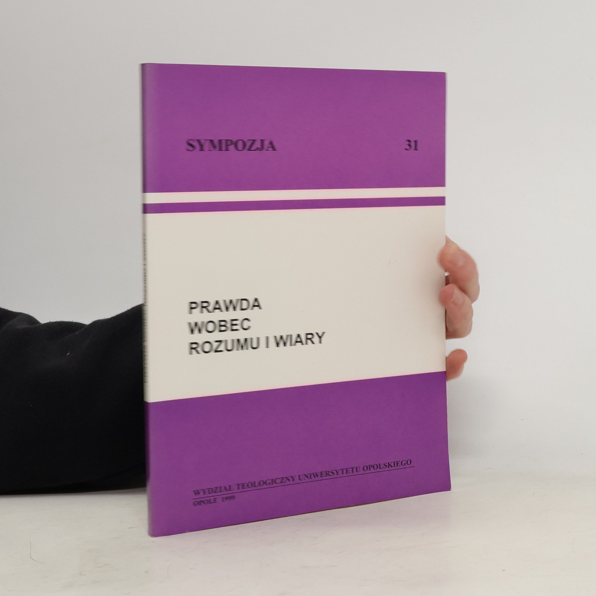 Sympozja - 31: Prawda wobec rozumu i wiary