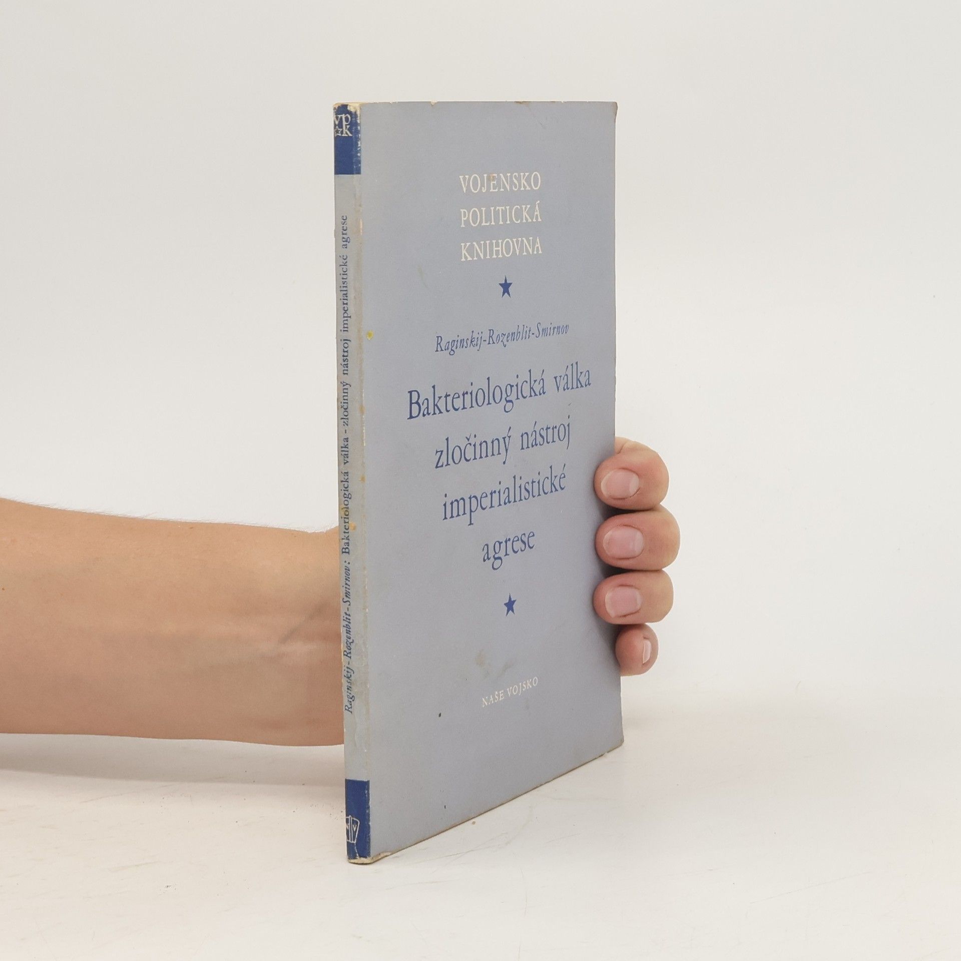 Kolektiv autorů Bakteriologická válka zločinný nástroj imperialistické agrese