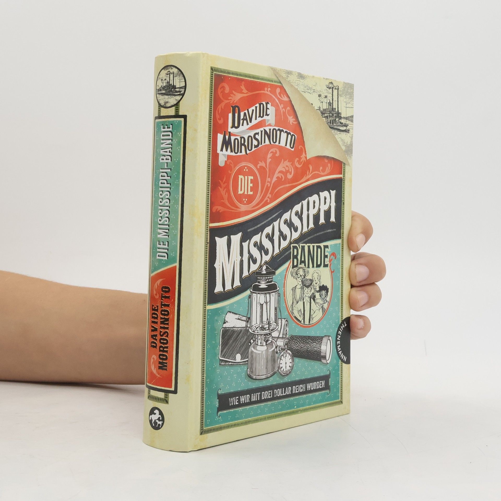Davide Morosinotto Die Mississippi-Bande. Wie wir mit drei Dollar reich wurden