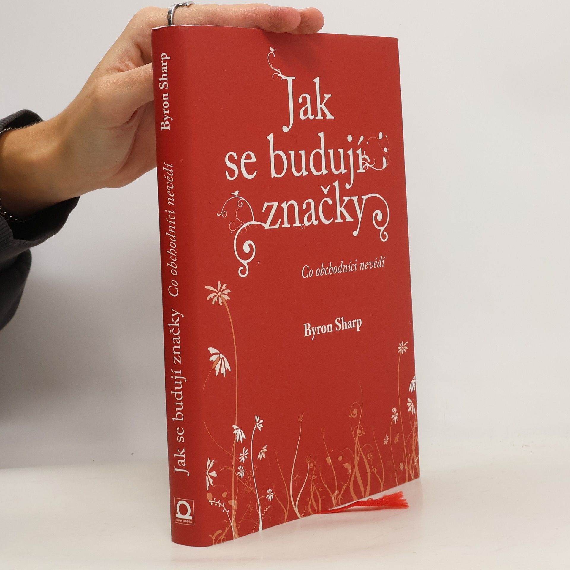 Byron Sharp Jak se budují značky