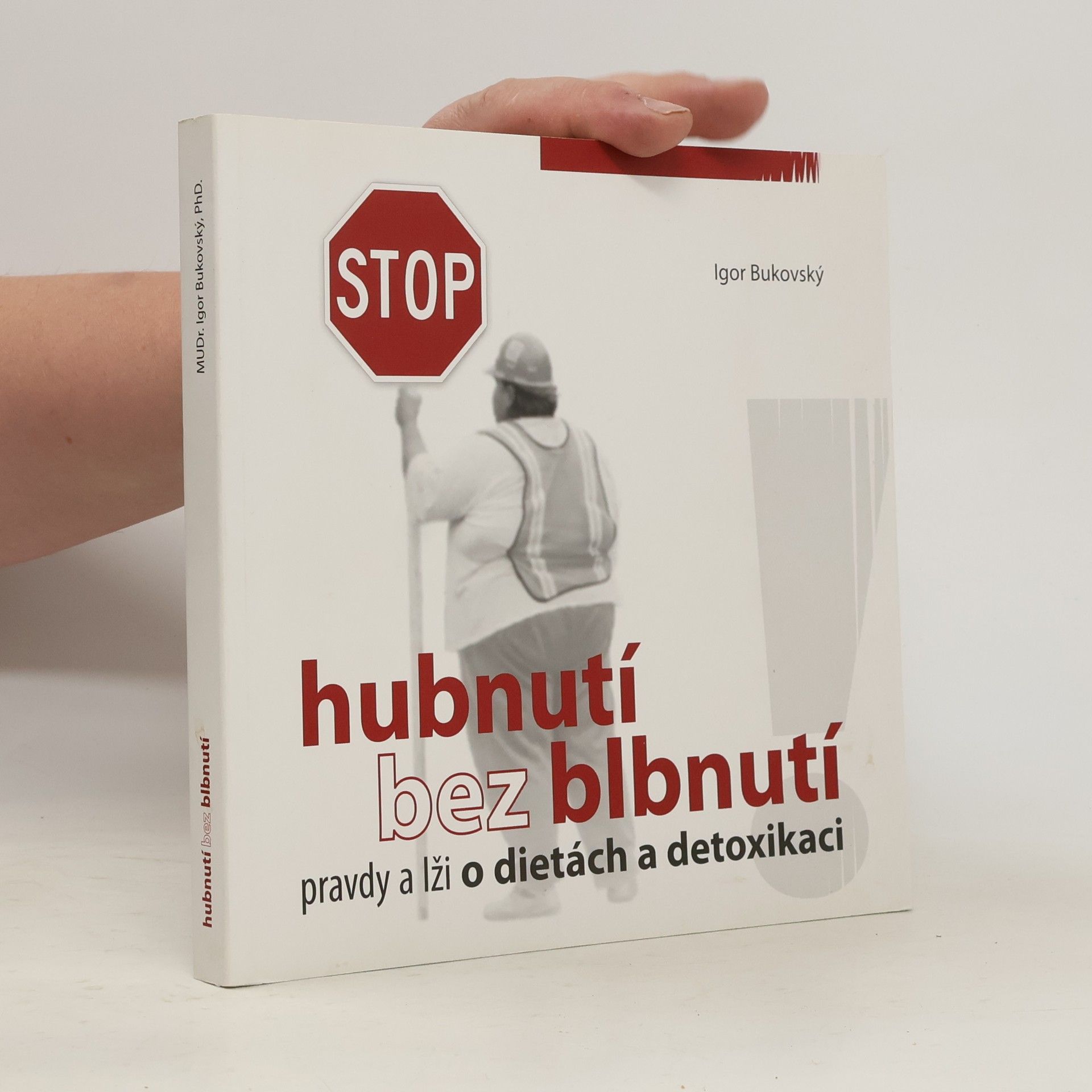 Igor Bukovský Hubnutí bez blbnutí : pravdy a lži o dietách a detoxikaci