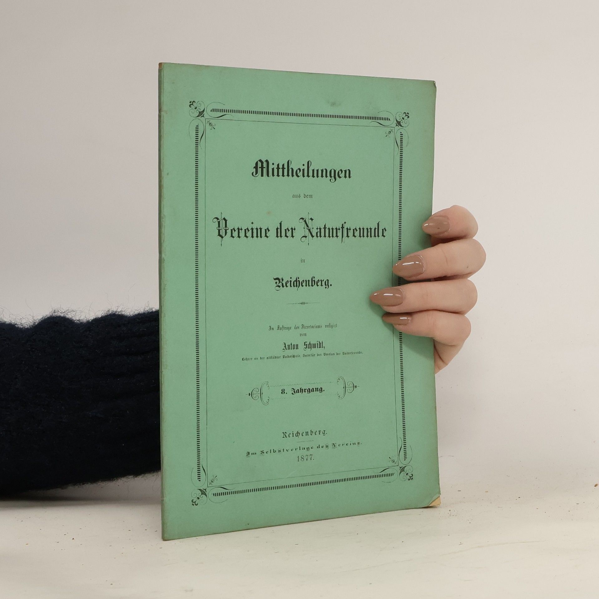 Anton Schmidt Mitteilungen aus dem Vereine der naturfreunde in Reichenberg