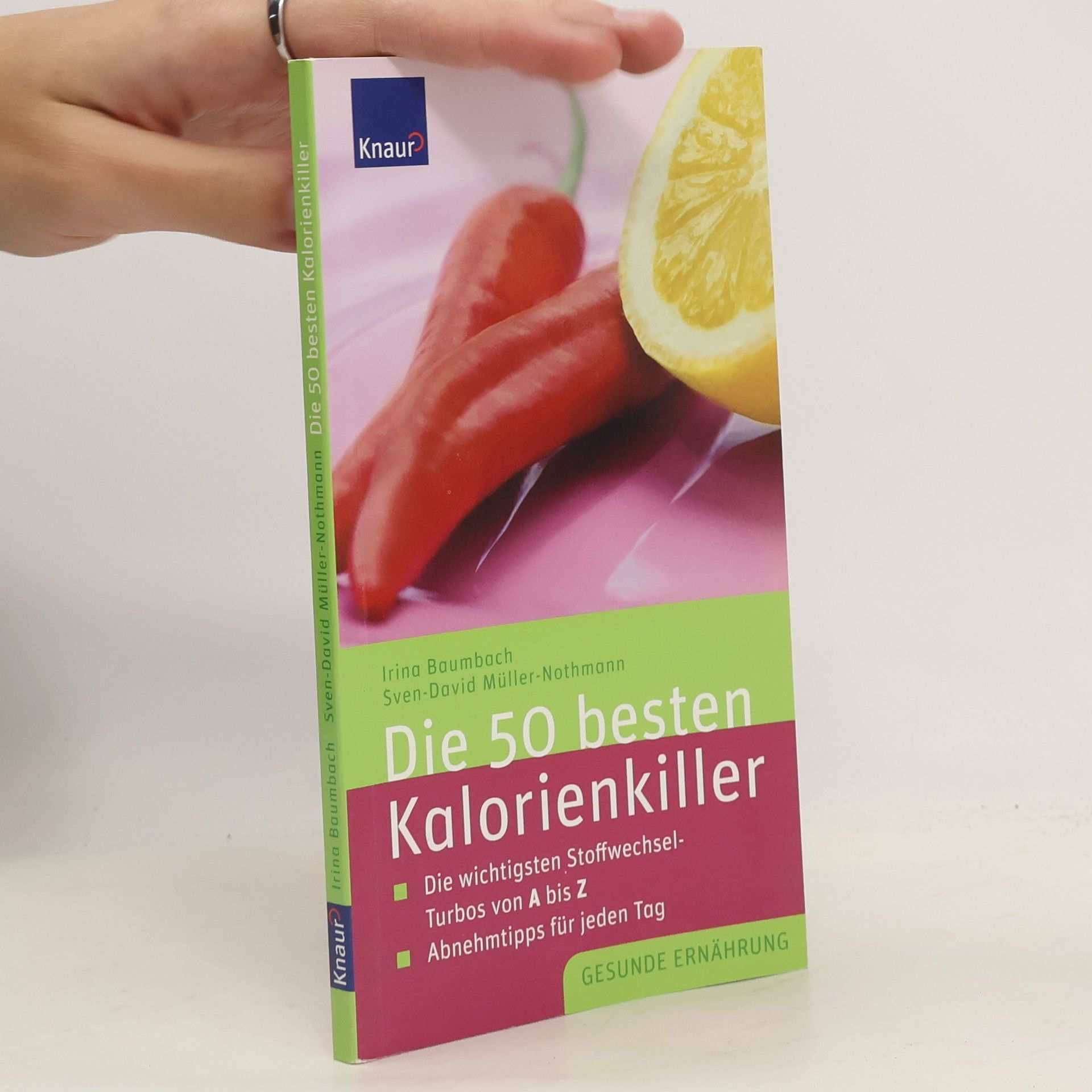 Sven-David Müller-Nothmann Die 50 besten Kalorienkiller. Die wichtigsten Stoffwechsel-Turbos von A bis Z. Abnehmtipps für jeden Tag