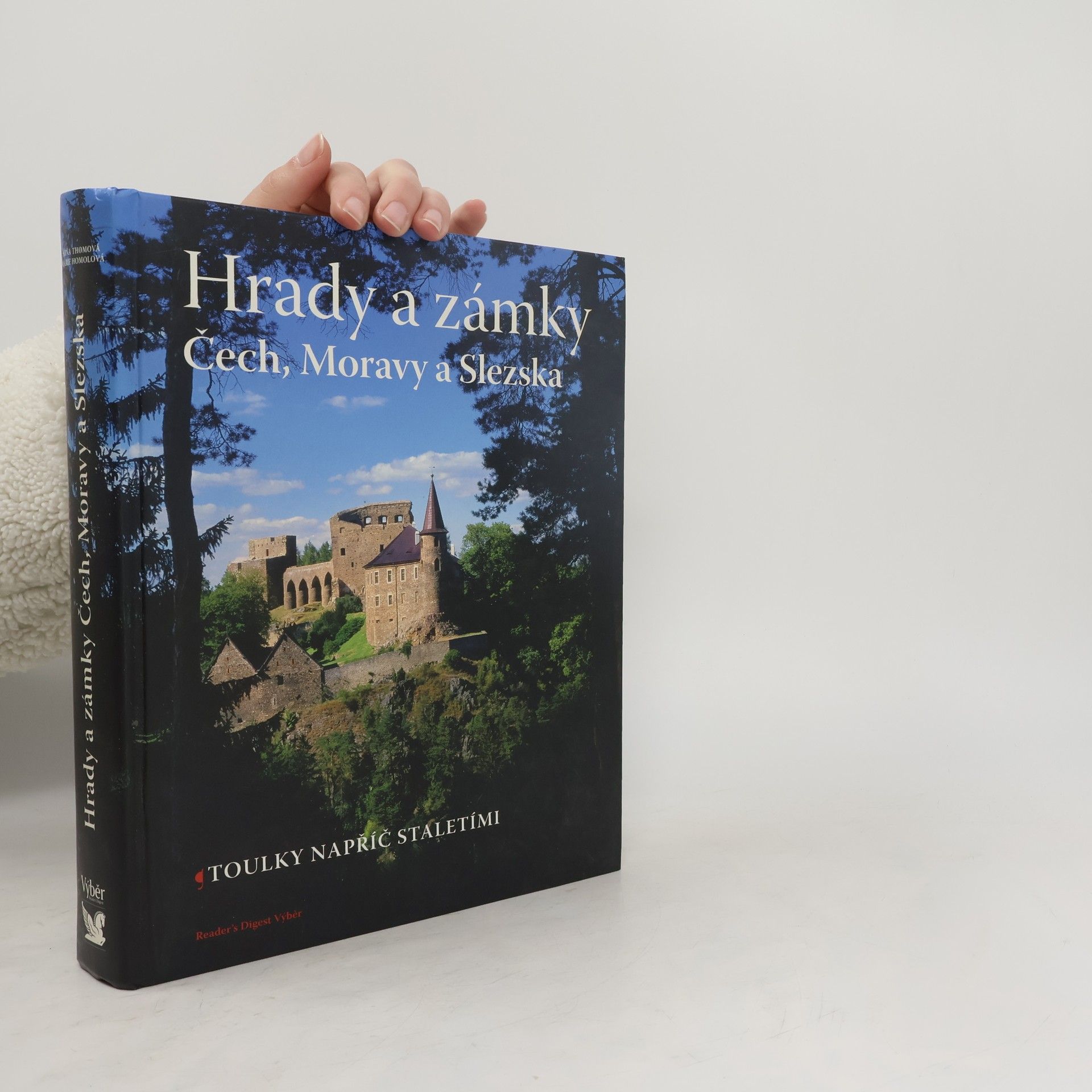 Soňa Thomová Hrady a zámky Čech, Moravy a Slezska. Toulky napříč staletími