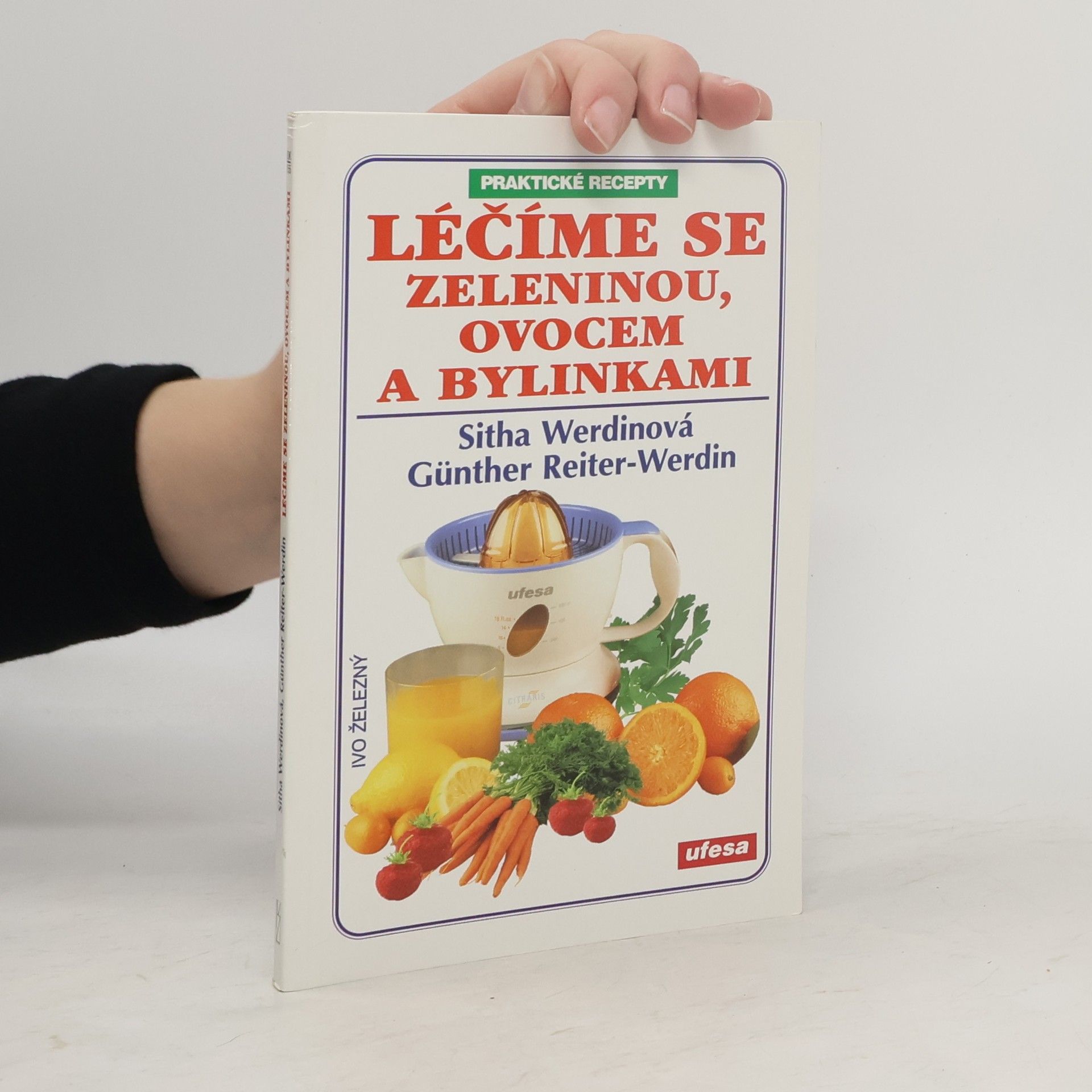 Sitha Werdin Léčíme se zeleninou, ovocem a bylinkami