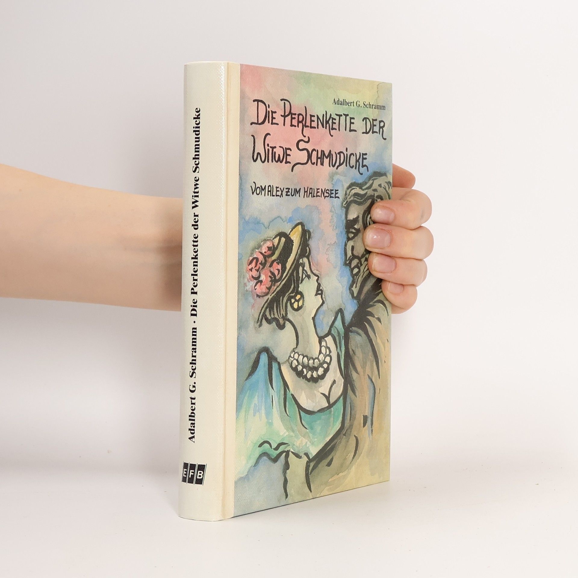 Adalbert G. Schramm Die Perlenkette der Witwe Schmudicke