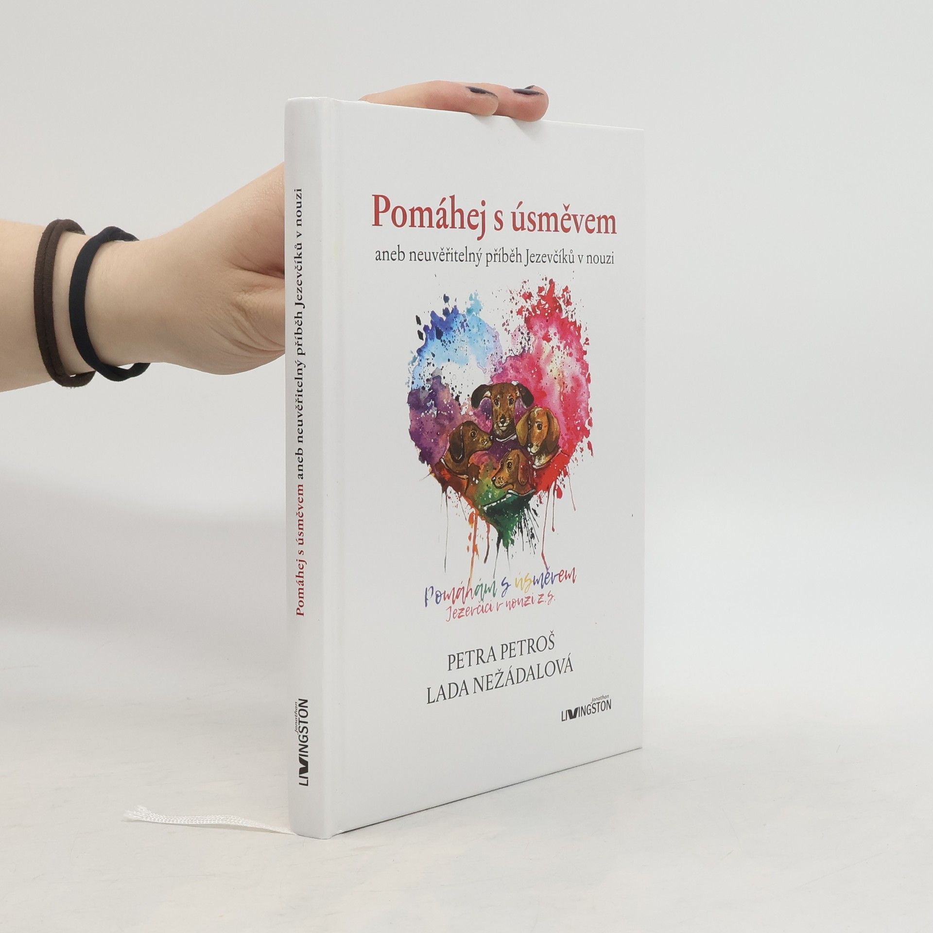 Petra Petroš Pomáhej s úsměvem aneb neuvěřitelný příběh Jezevčíků v nouzi