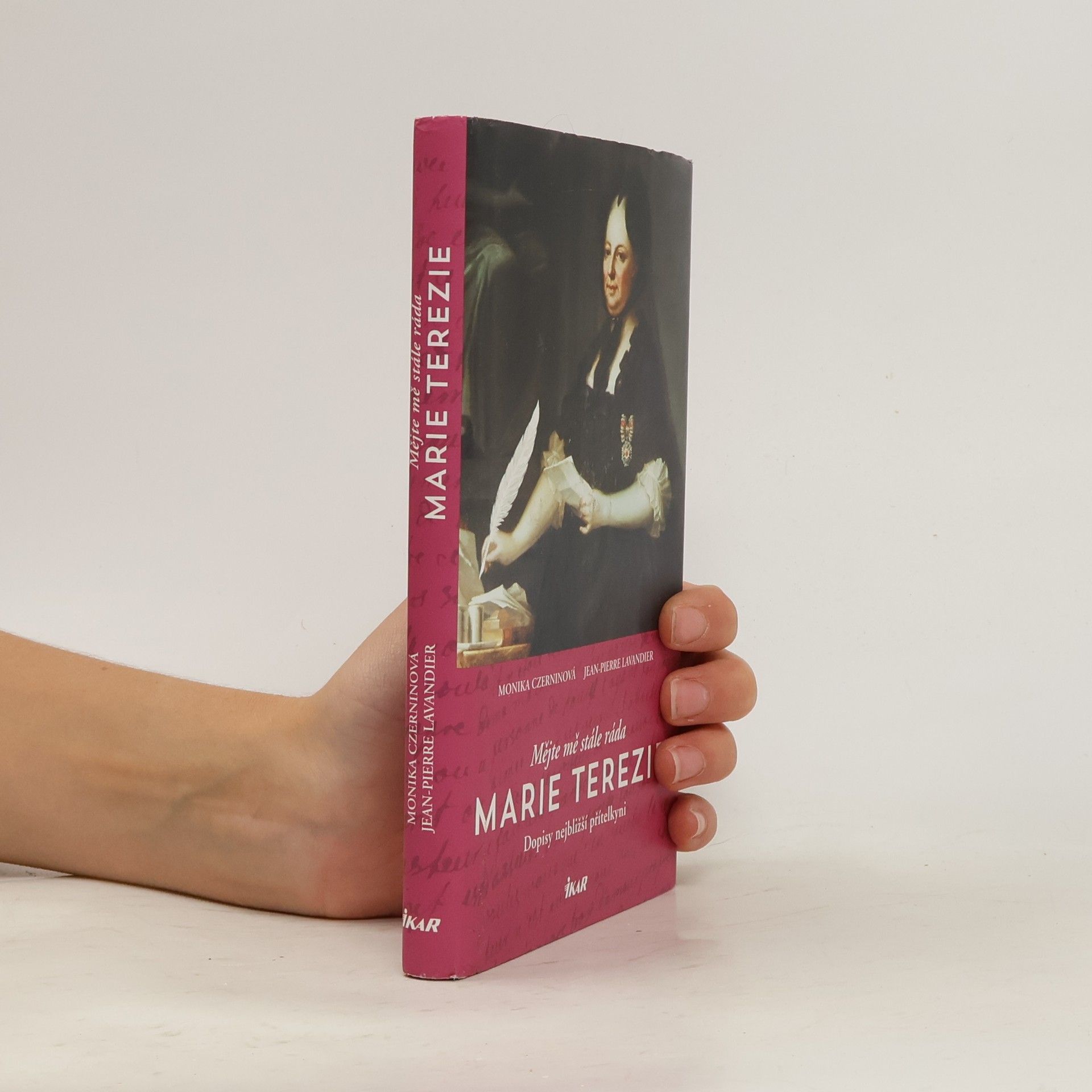 Mějte mě stále ráda - Marie Terezie: Dopisy nejbližší přítelkyni