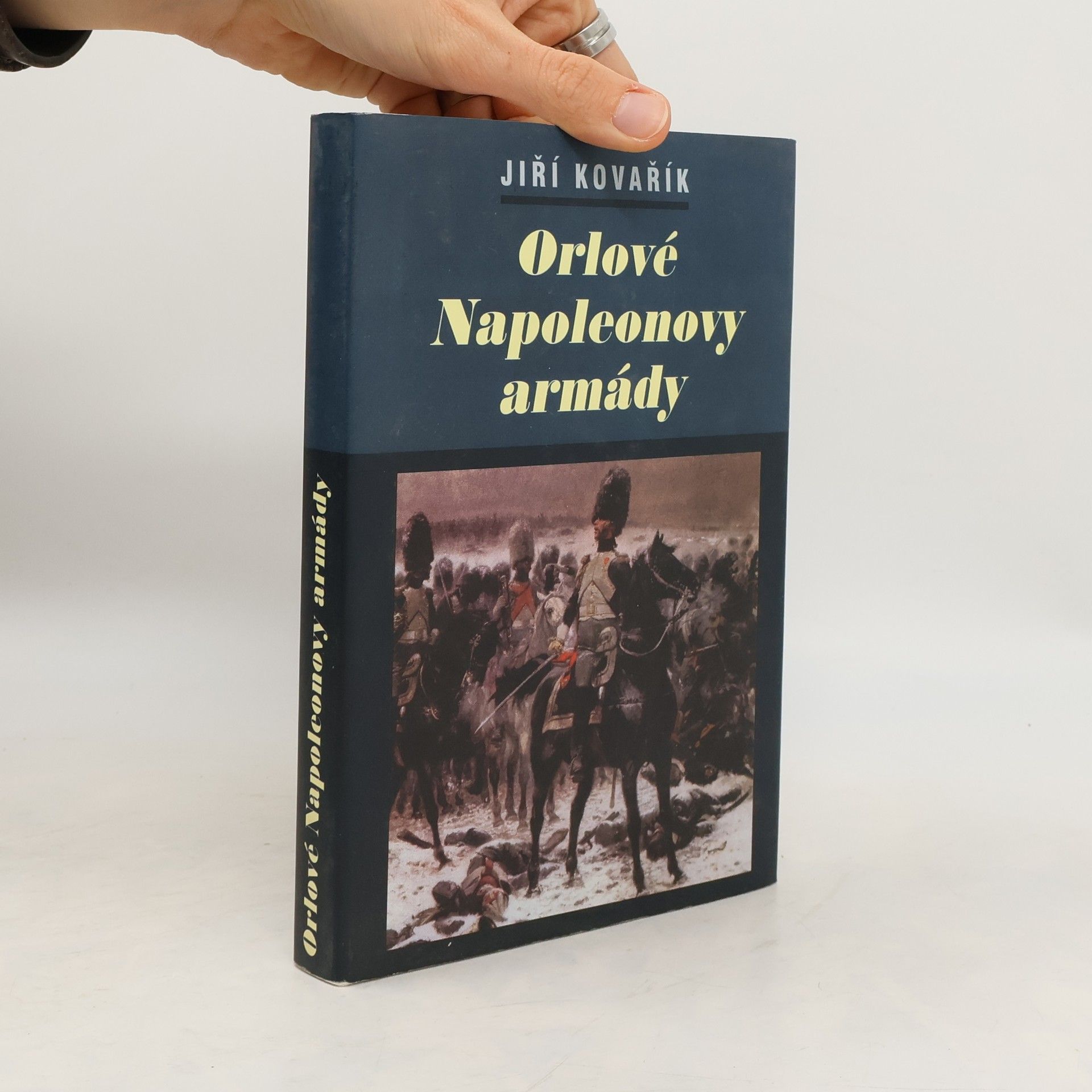 Jiří Kovařík Orlové Napoleonovy armády