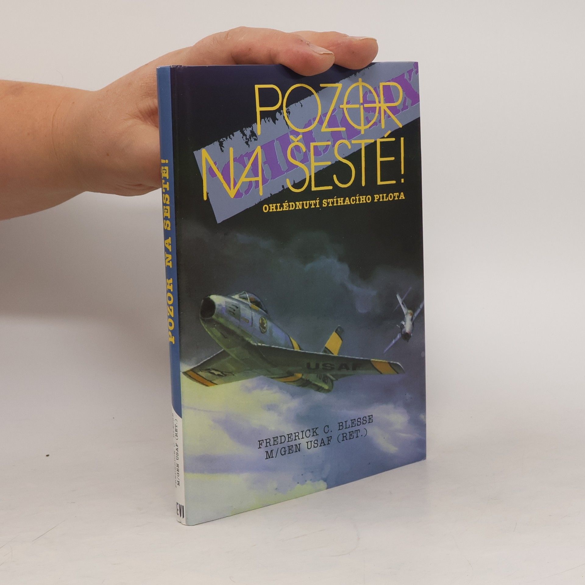 Marek Břenek Pozor na šesté! Ohlédnutí stíhacího pilota