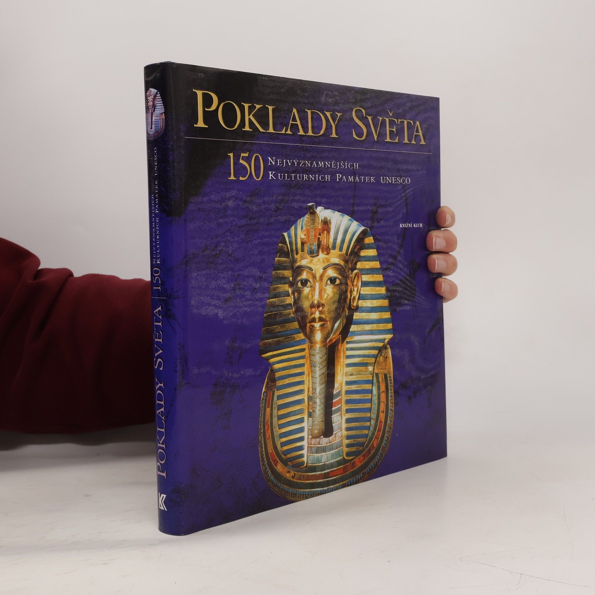 Dušan Zbavitel Poklady světa. 150 nejvýznamnějších kulturních památek UNESCO