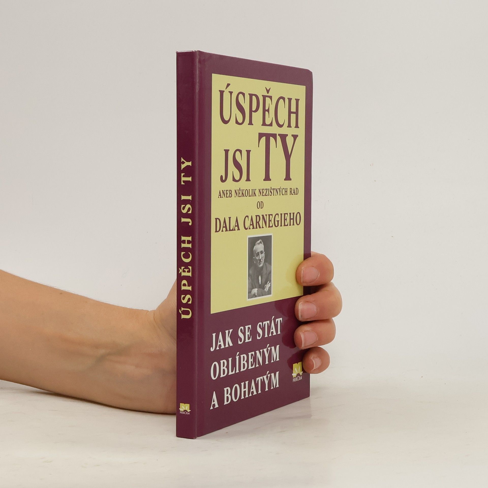 Juraj Kiška Úspěch jsi ty, nebo, Několik nezištných rad podle Dala Carnegieho: Jak se stát oblíbeným a bohatým