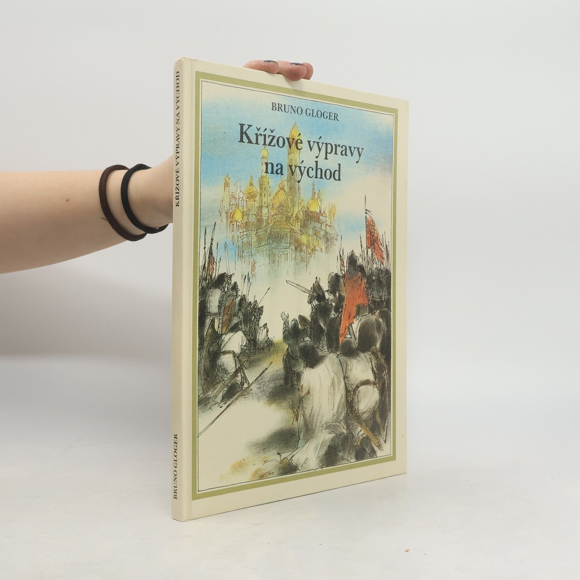 Bruno Gloger Křížové výpravy na východ