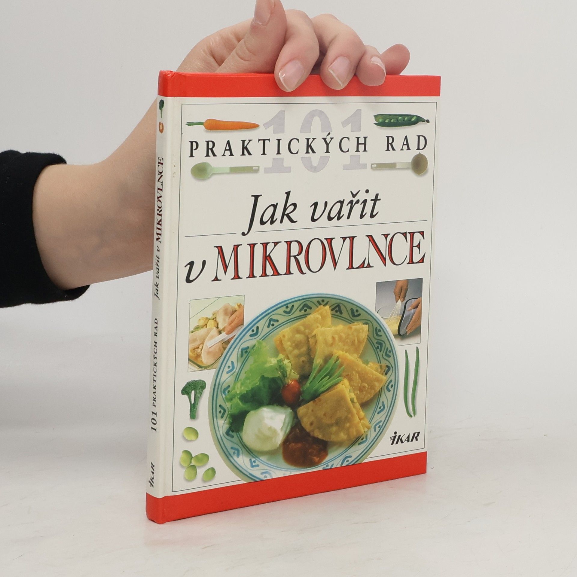 Jak vařit v mikrovlnce. 101 praktických rad