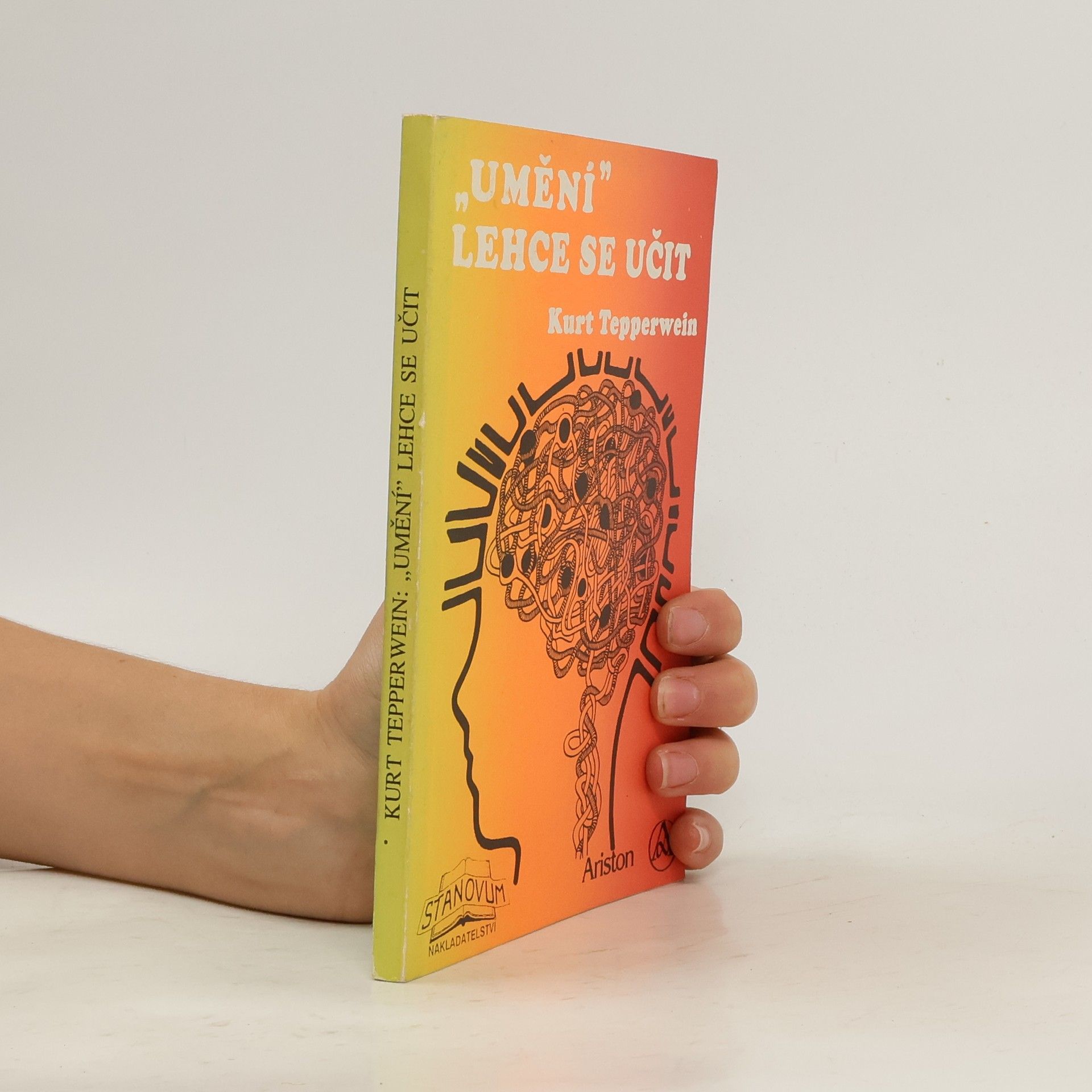 Kurt Tepperwein Umění lehce se učit : nové metody, které vám ulehčí učení