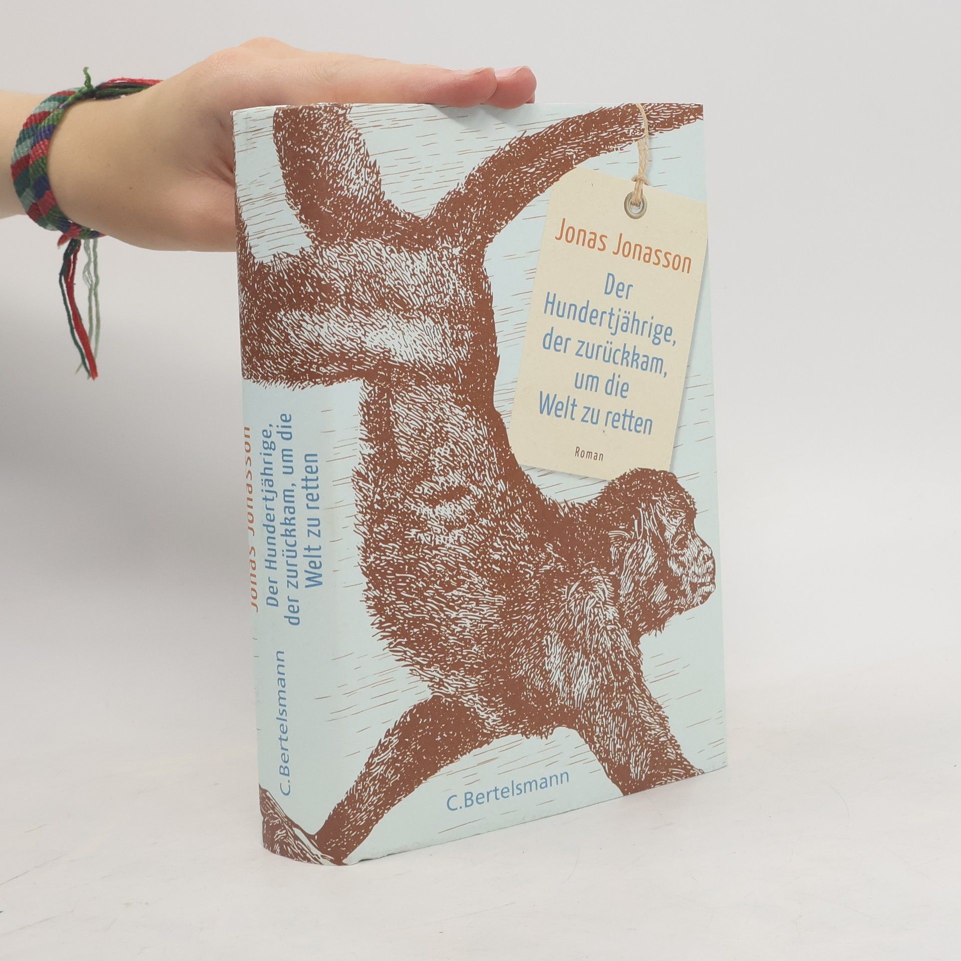 Jonas Jonasson Der Hundertjährige, der zurückkam, um die Welt zu retten