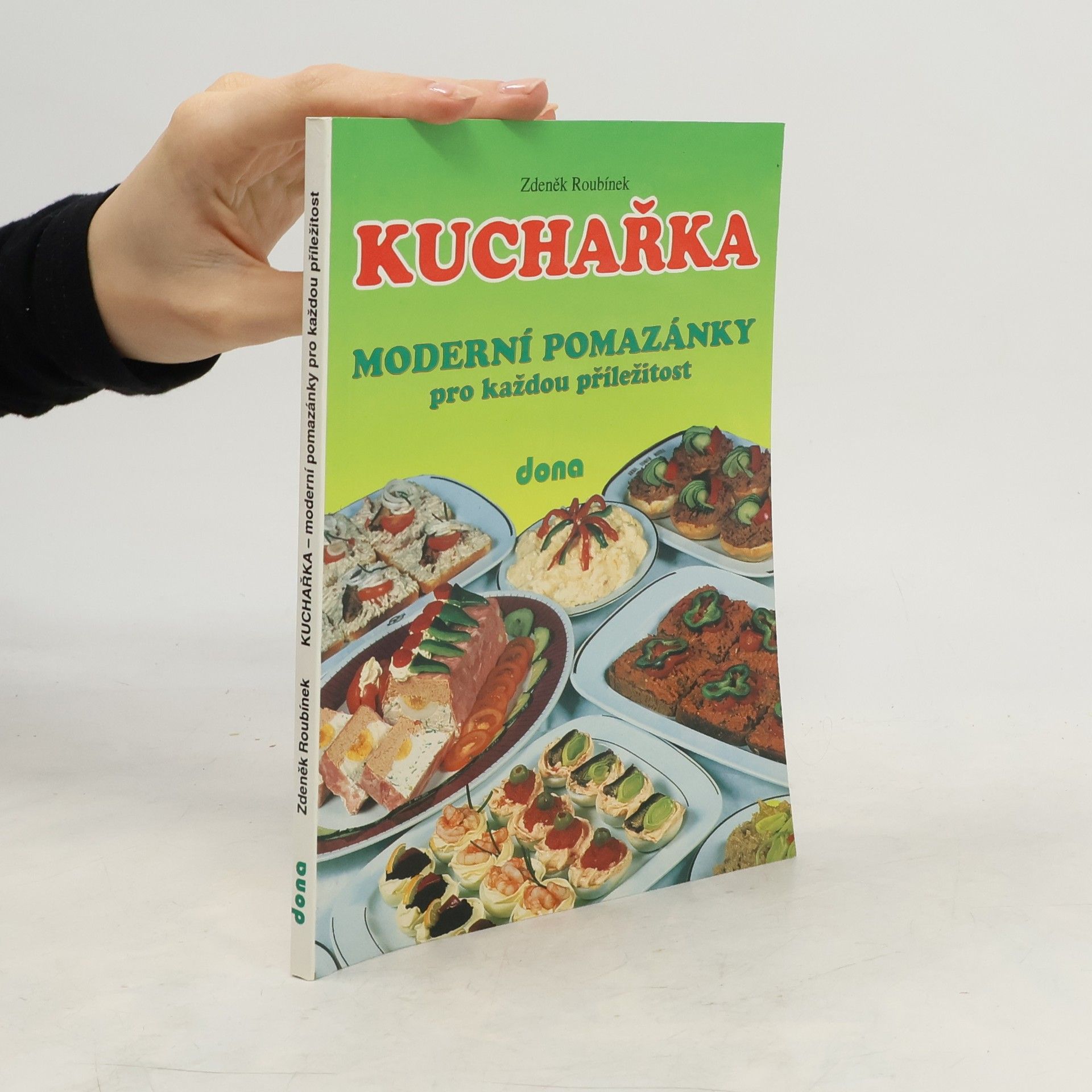 Zdeněk Roubínek Kuchařka. Moderní pomazánky pro každou příležitost.