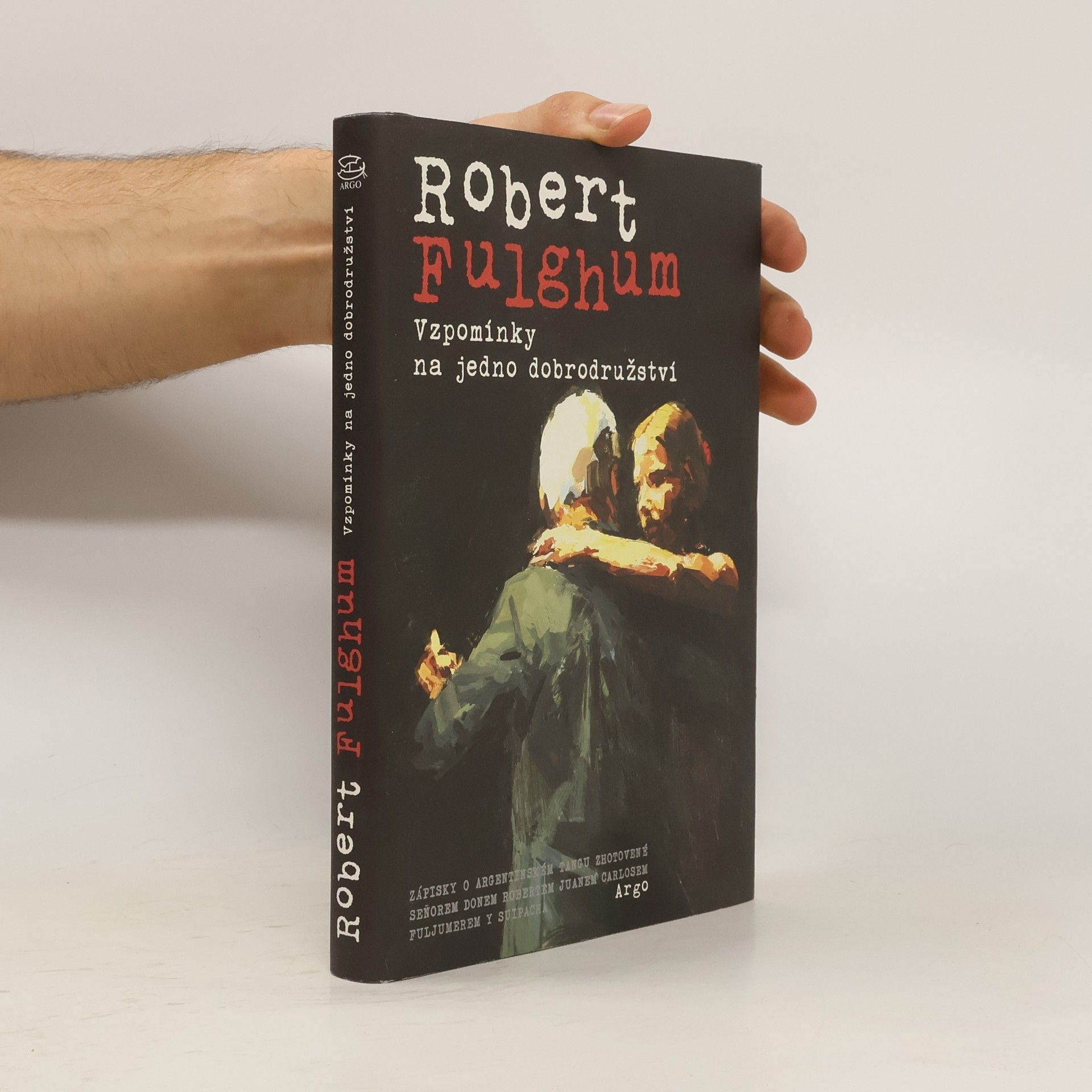 Vzpomínky na jedno dobrodružství : zápisky o argentinském tangu zhotovené señorem donem Robertem Juanem Carlosem Fuljumerem y Suipacha