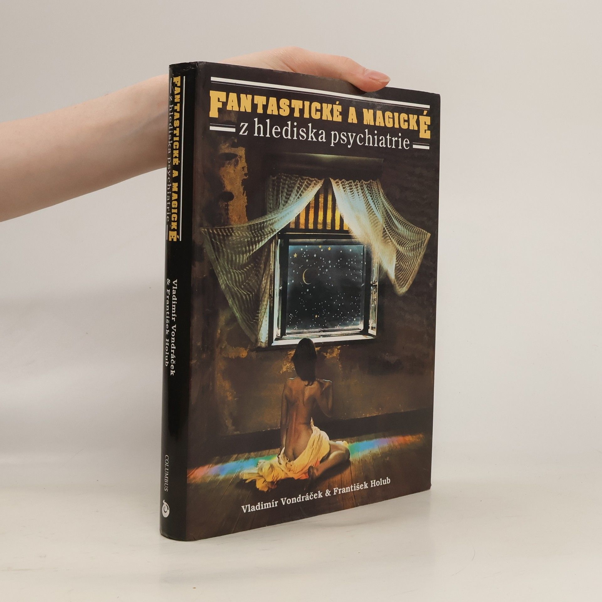 Vladimír Vondráček Fantastické a magické z hlediska psychiatrie