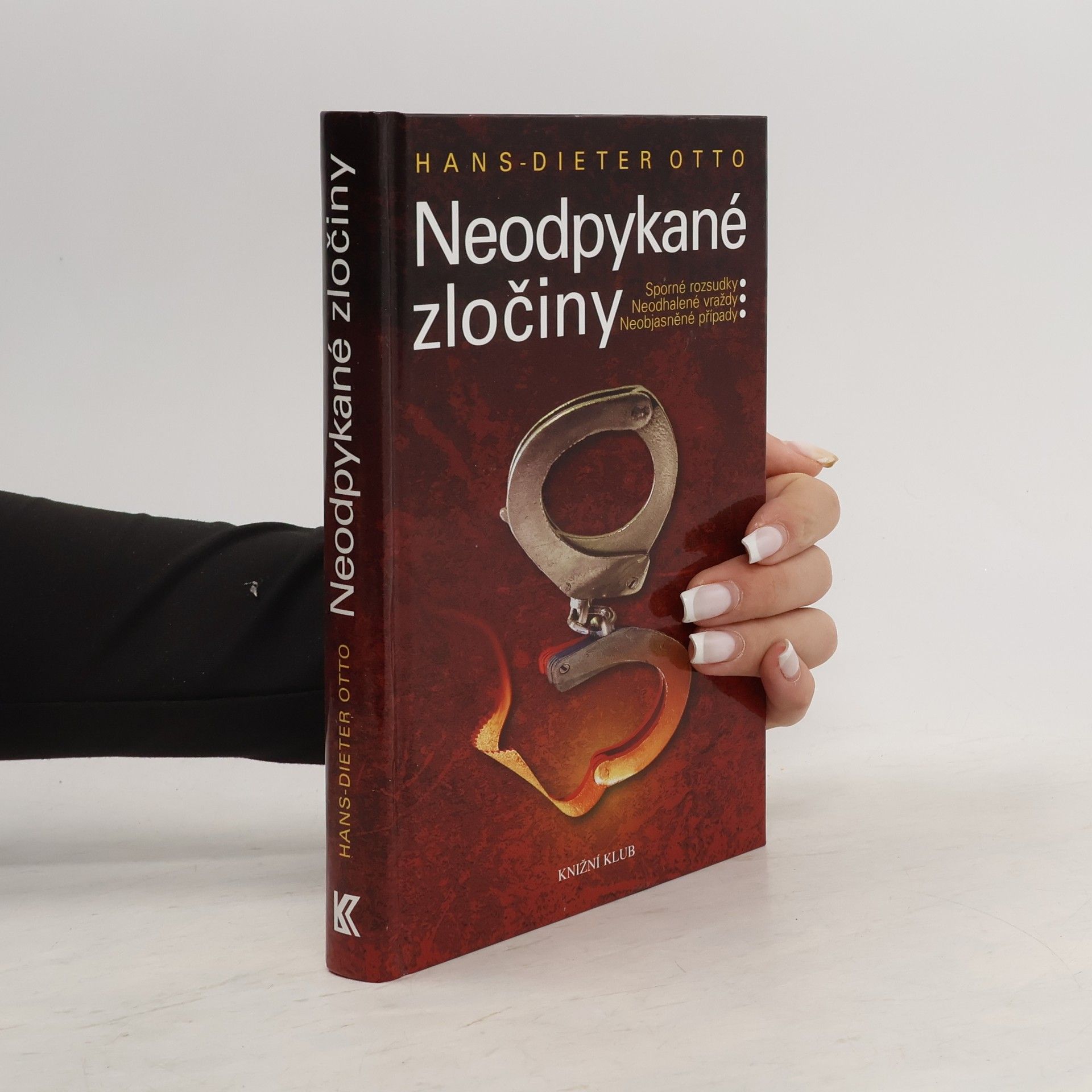 Neodpykané zločiny : sporné rozsudky, neodhalené vraždy, neobjasněné případy
