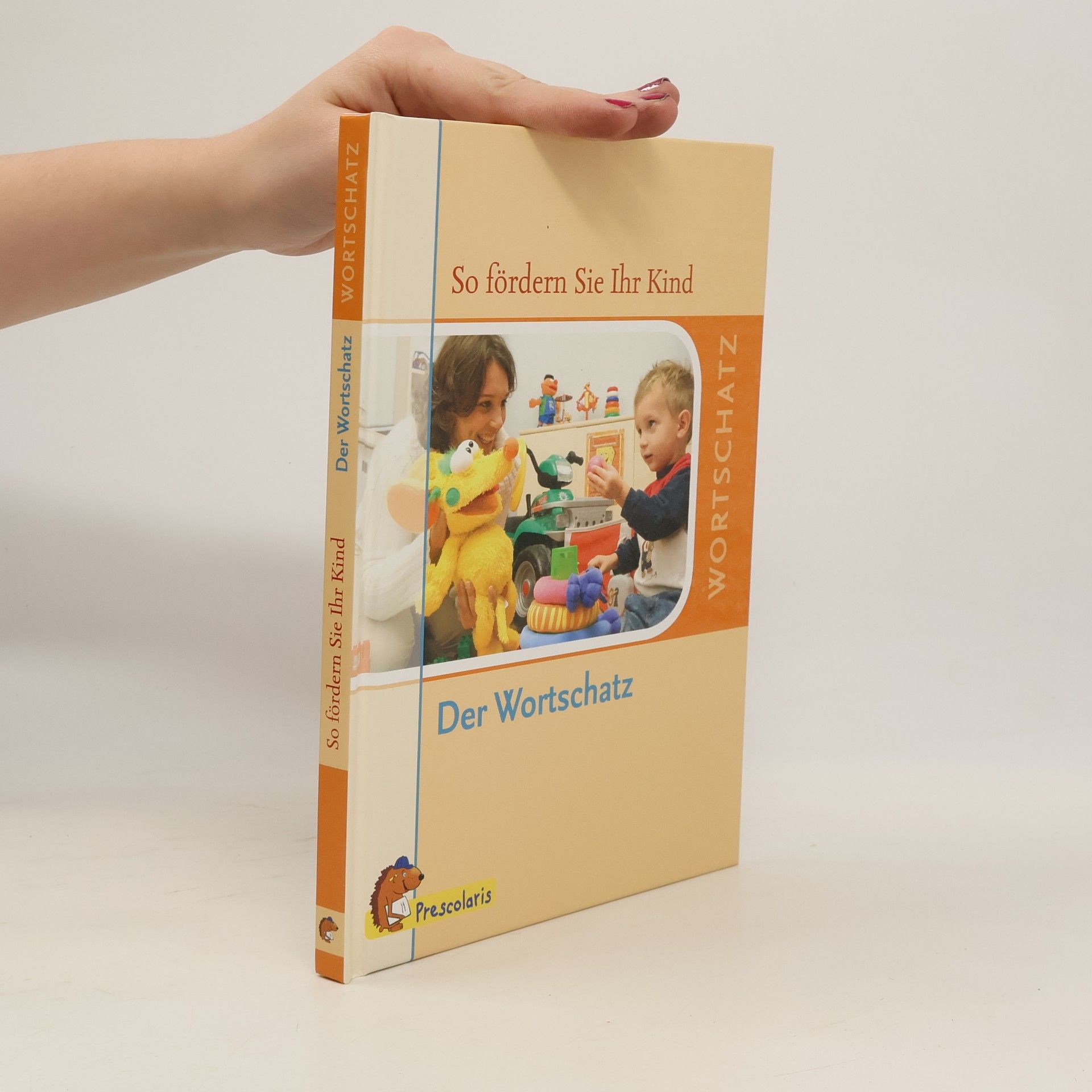 Autorenkollektiv So fördern Sie Ihr Kind. Der Wortschatz