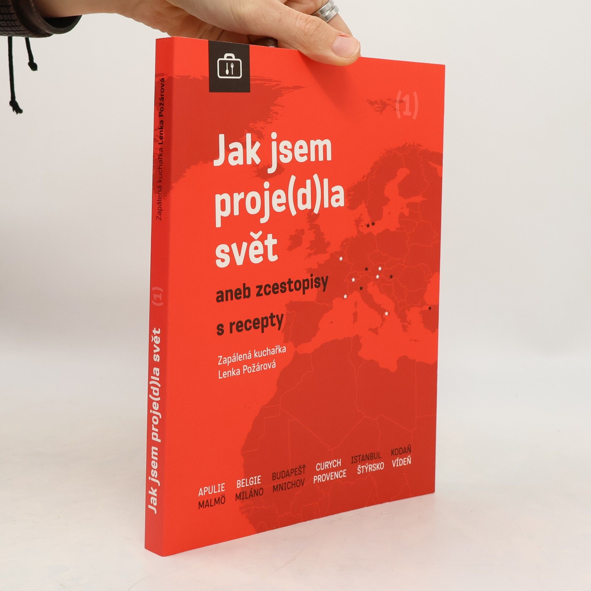 Lenka Požárová Jak jsem proje(d)la svět aneb zcestopisy s recepty