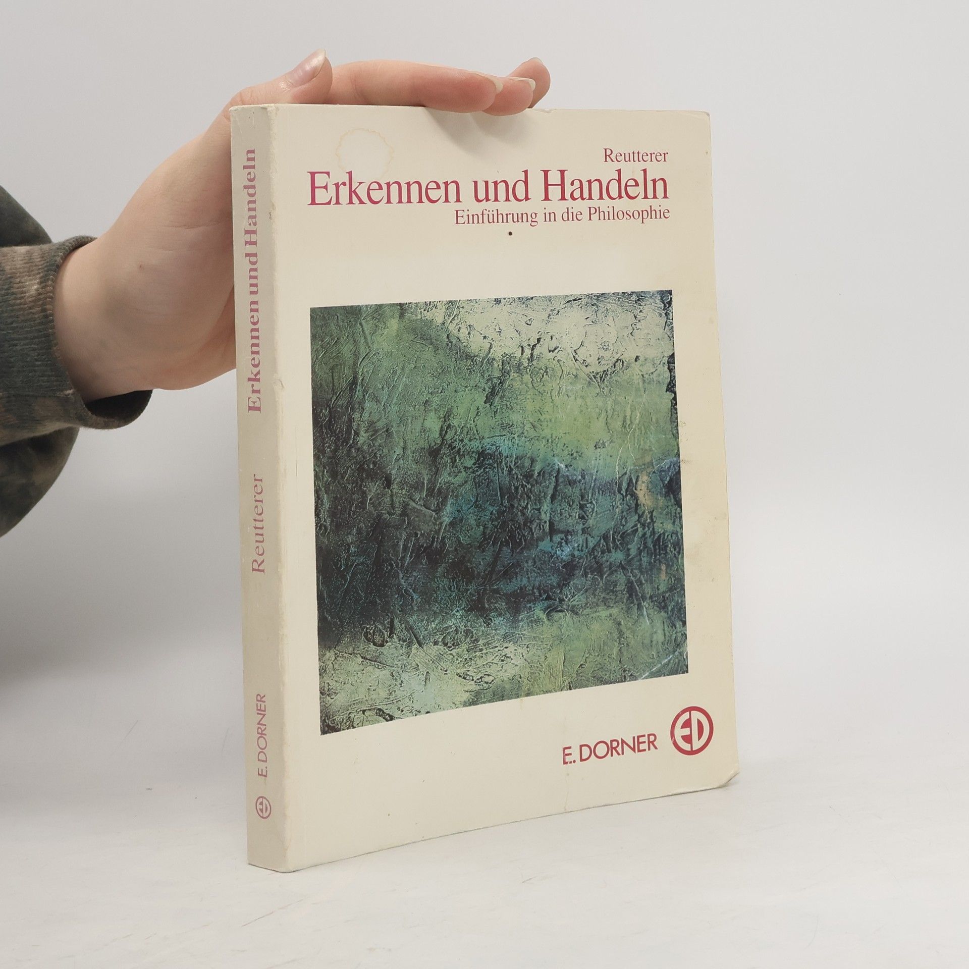 Alois Reutterer Erkennen und Handeln