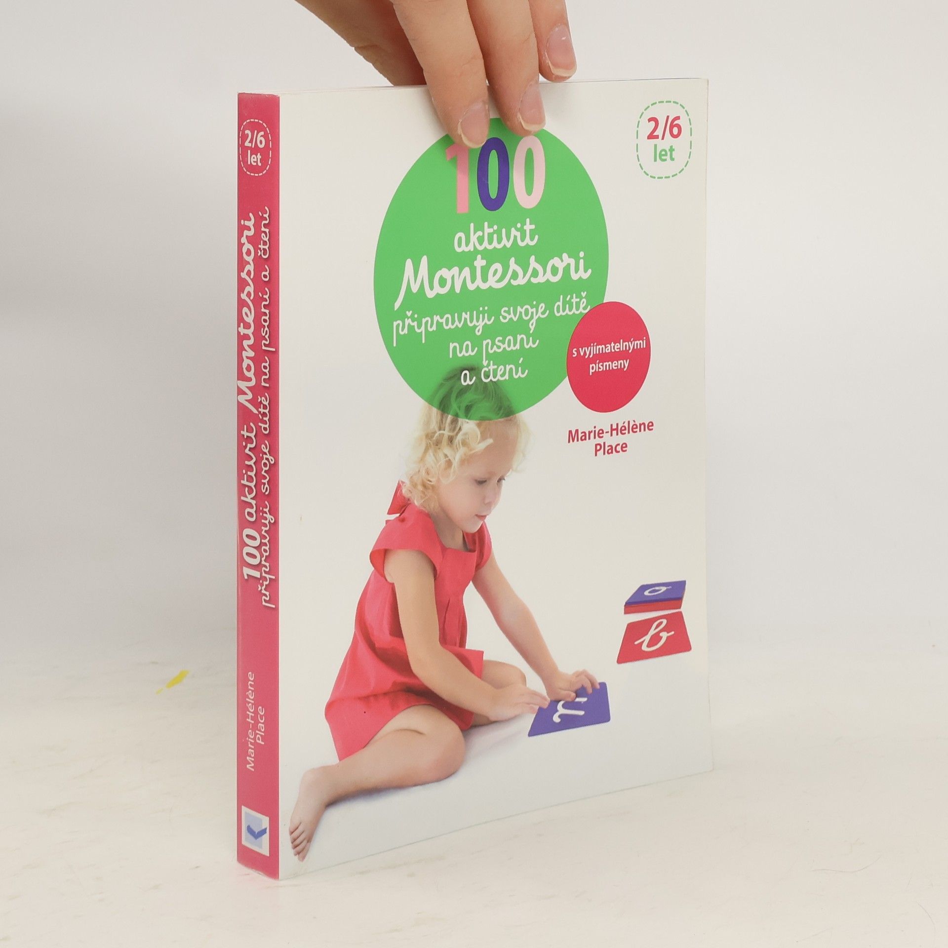 Marie-Hélène Place 100 Montessori aktivit: Připravuji své dítě na psaní a čtení