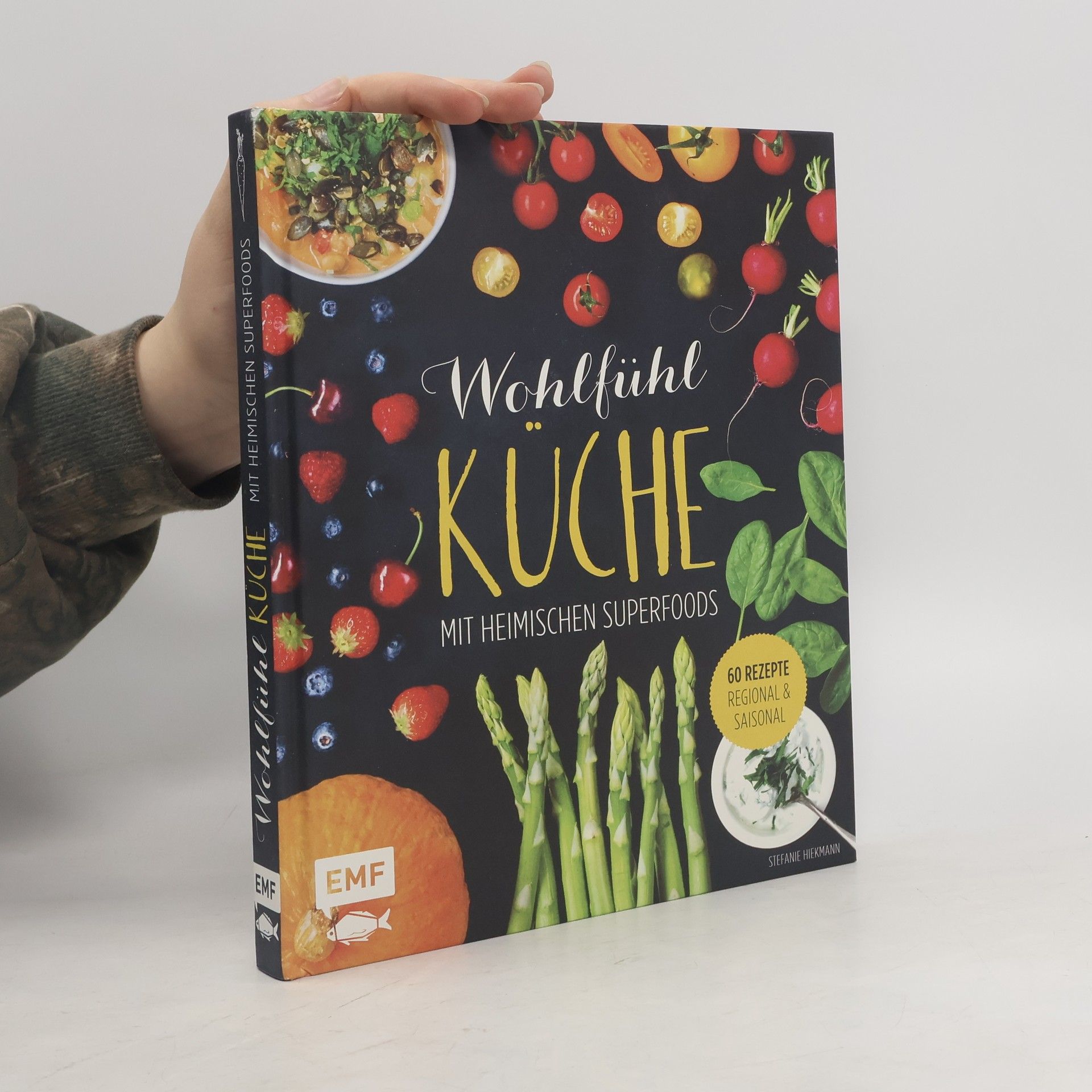 Stefanie Hiekmann Wohlfühl Küche mit heimischen Superfoods