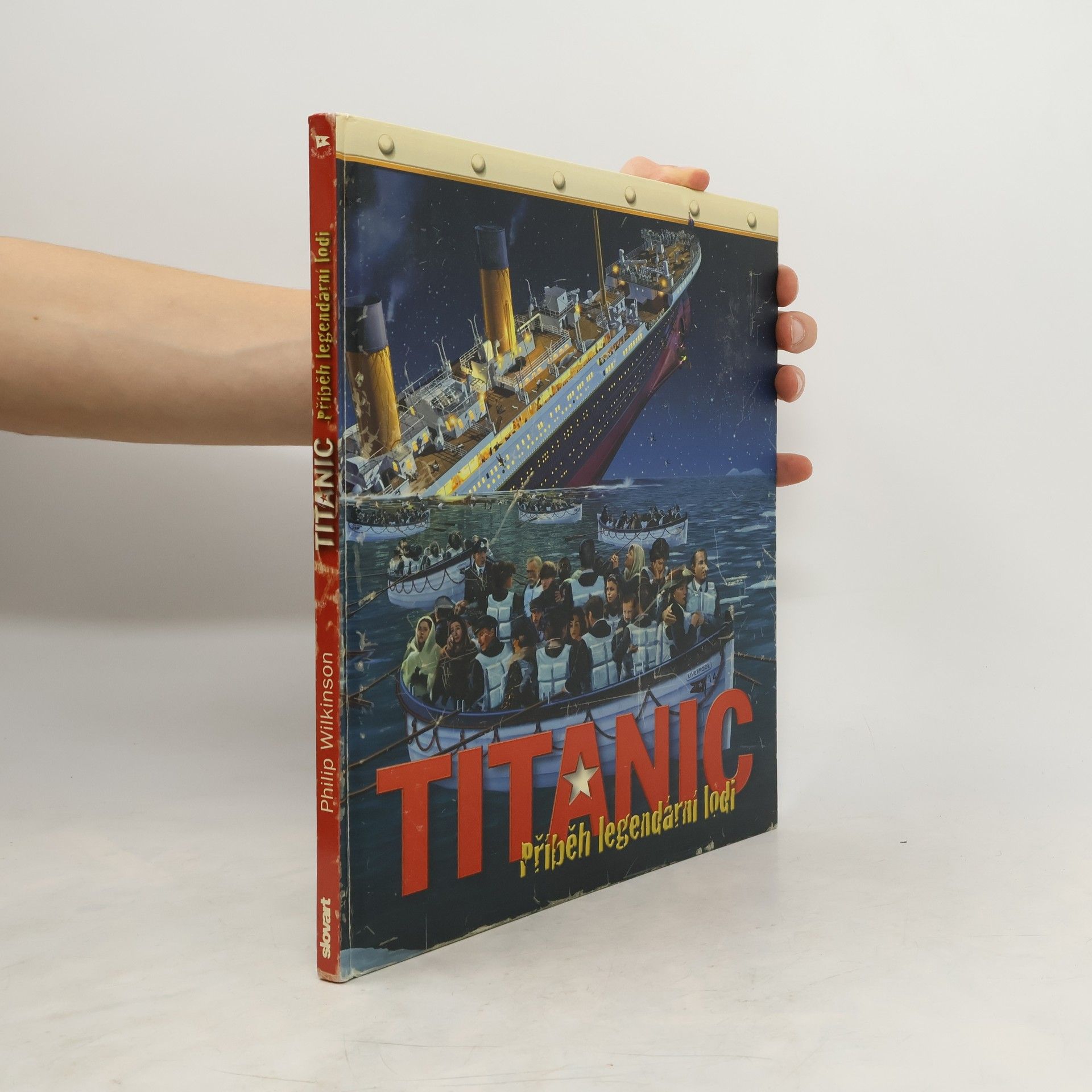 Philip Wilkinson Titanic - Příběh legendární lodi