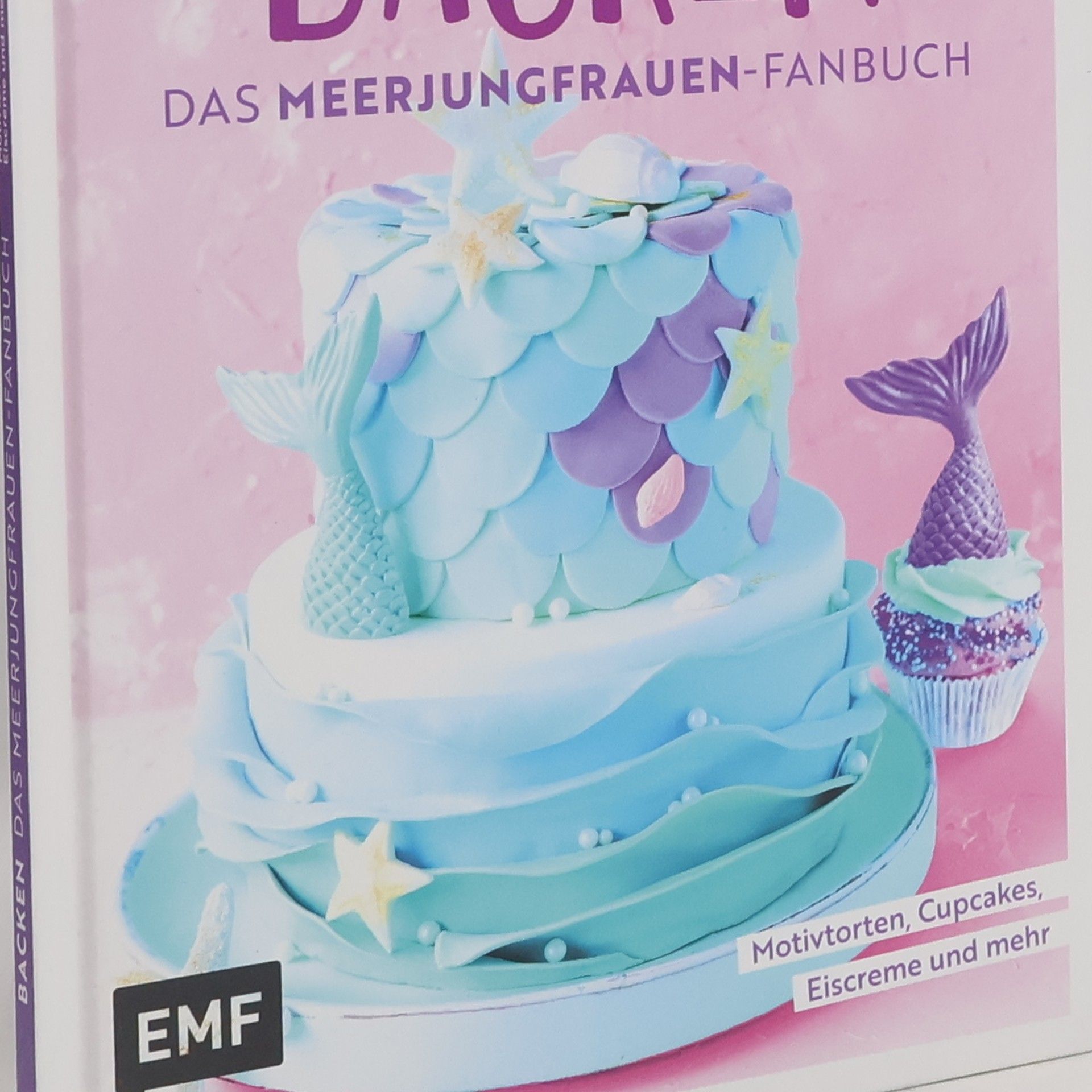 Stephanie Juliette Rinner Backen - das Meerjungfrauen-Fanbuch