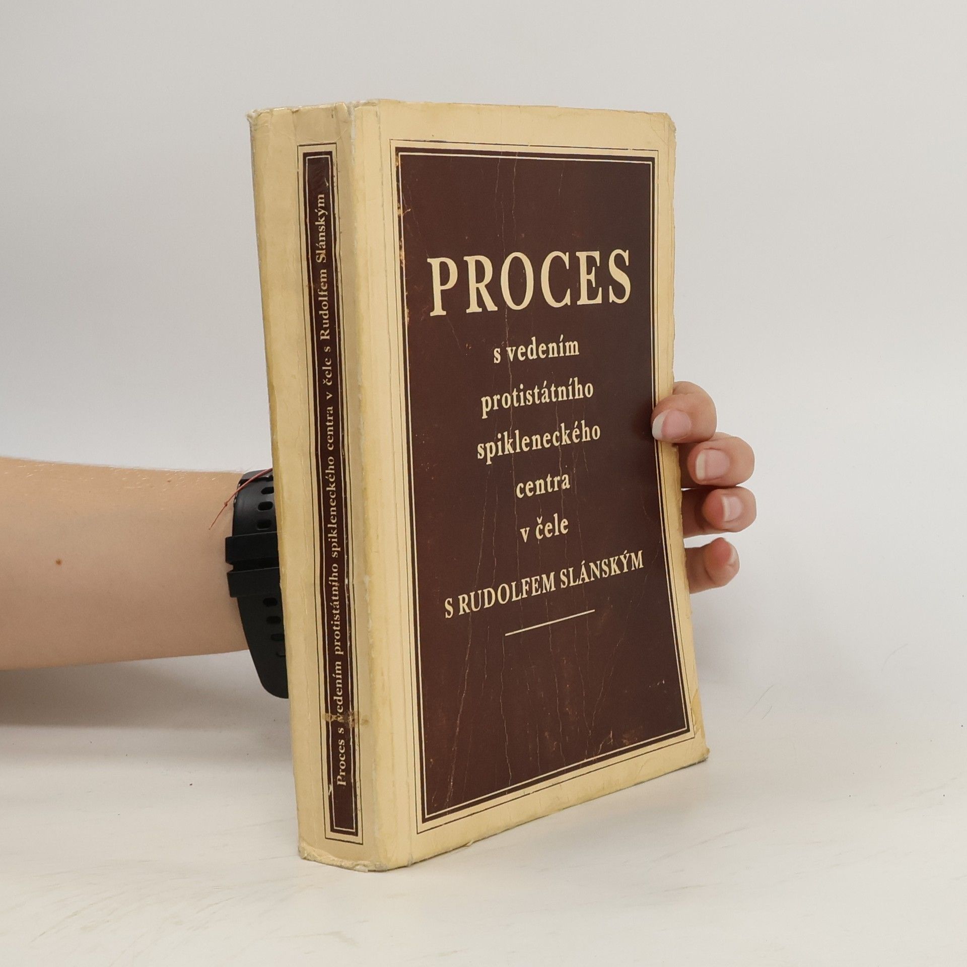 Kolektiv autorů Proces s vedením protistátního spikleneckého centra v čele s Rudolfem Slánským