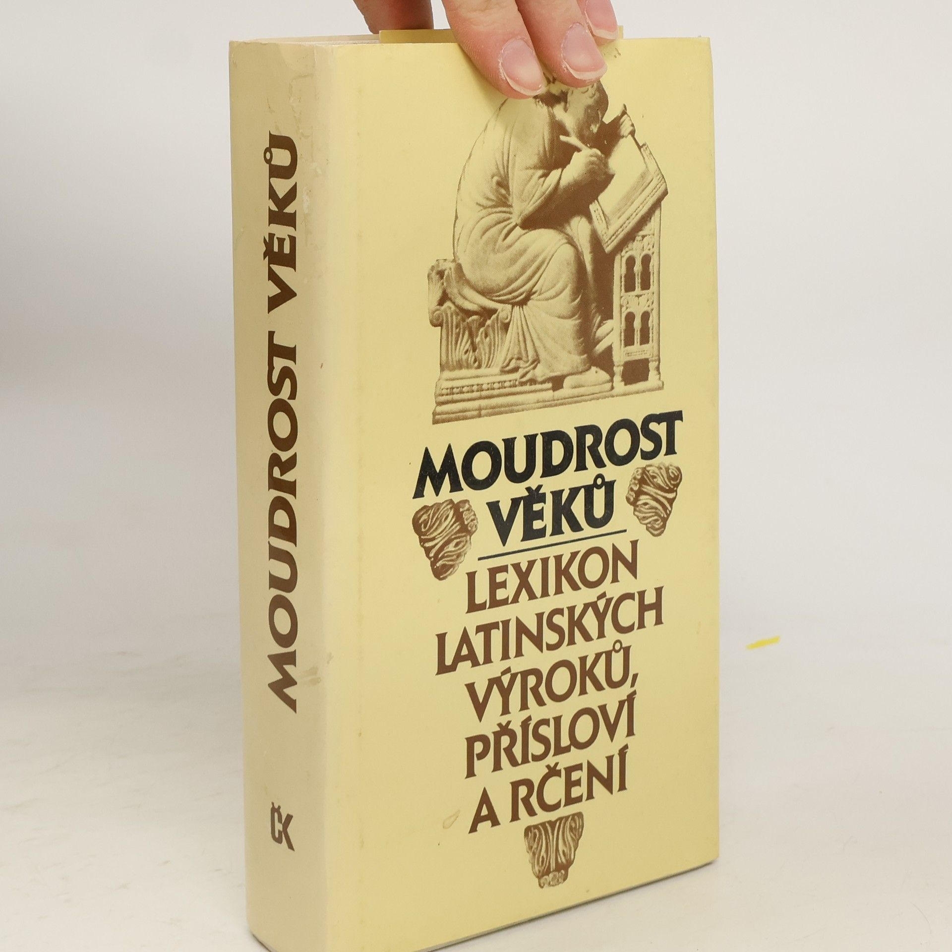 Eva Kuťáková Moudrost věků. Lexikon latinských výroků, přísloví a rčení