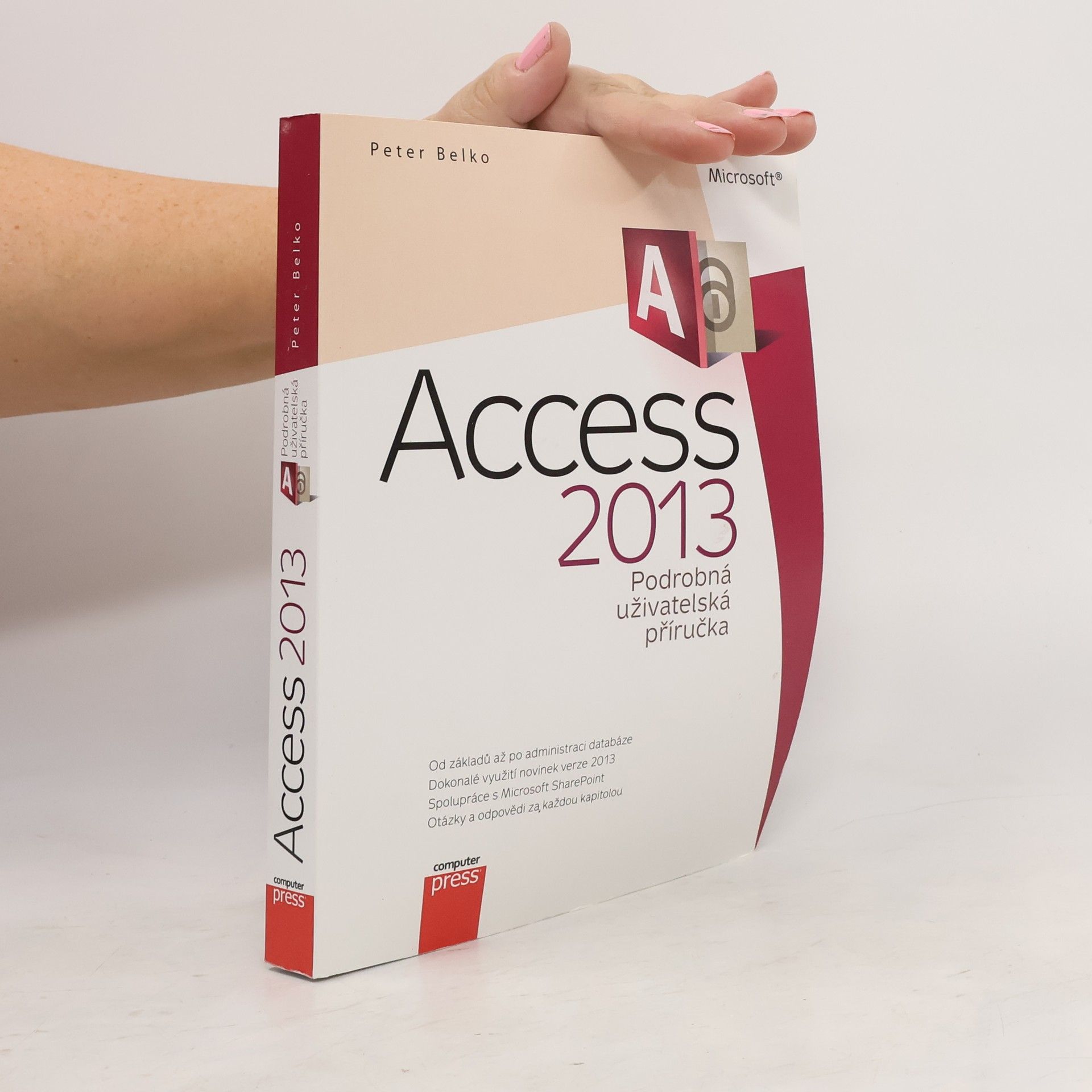 Petr Belko Microsoft Access 2013 : podrobná uživatelská příručka