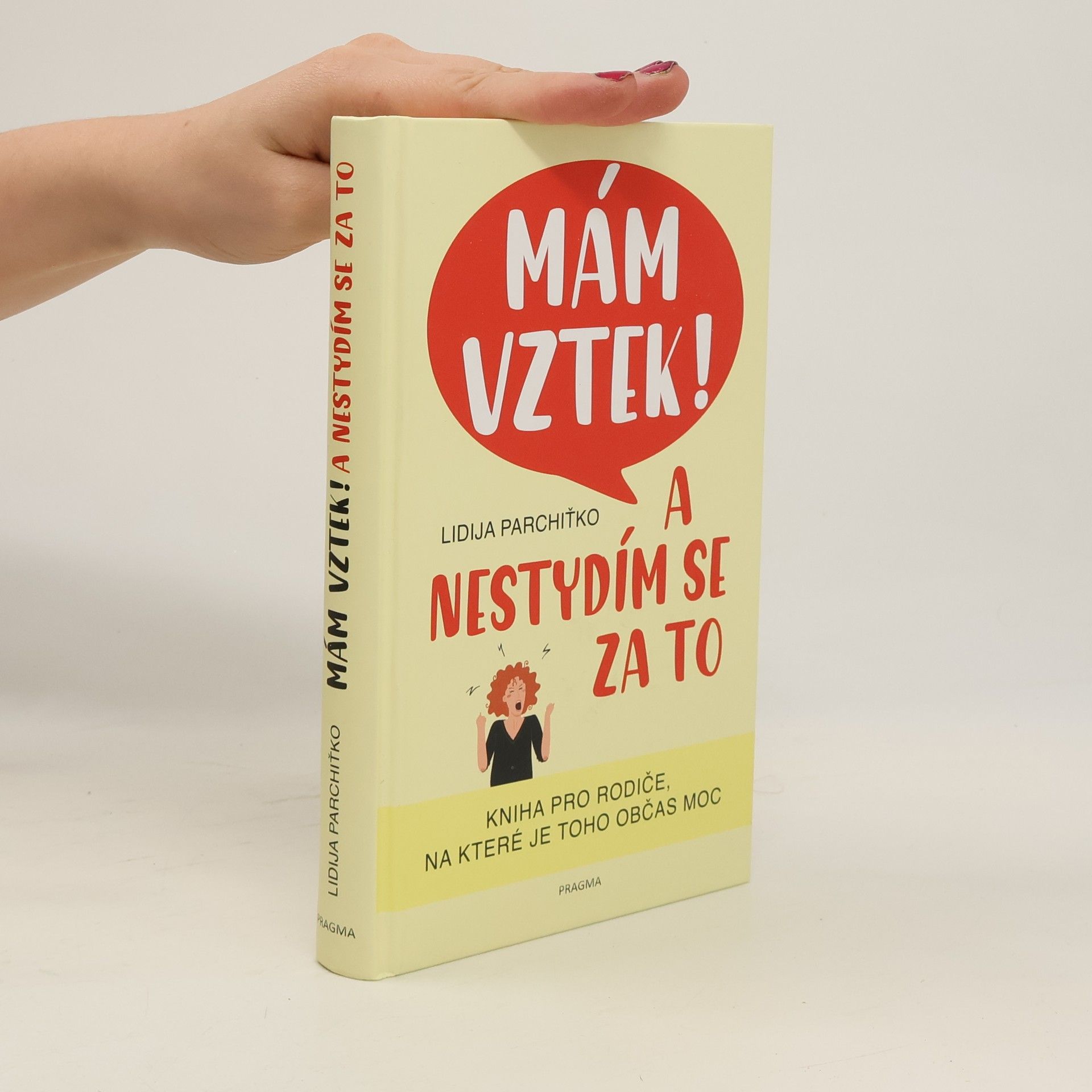 Mám vztek! A nestydím se za to