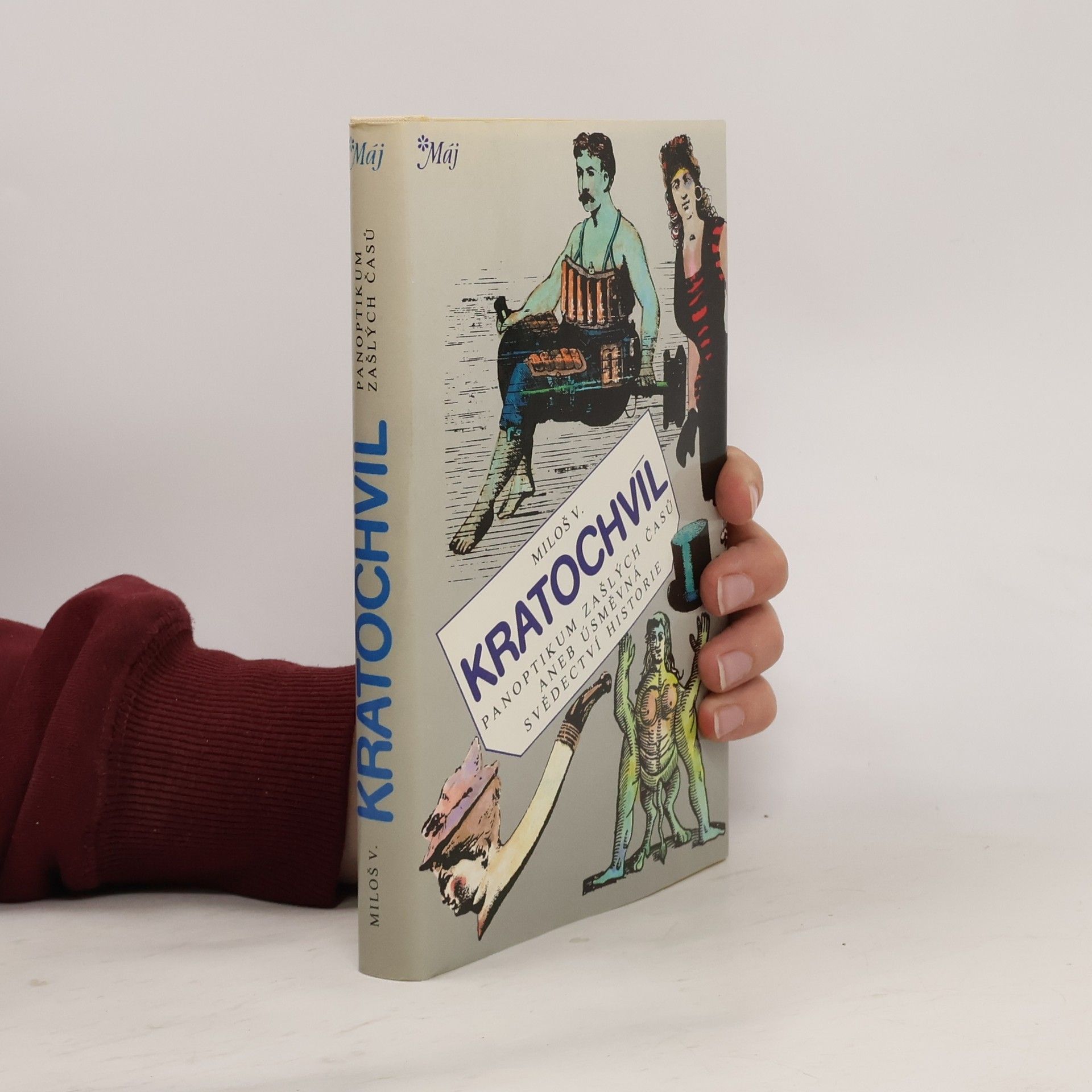 Miloš V. Kratochvíl Panoptikum zašlých časů aneb úsměvná svědectví historie