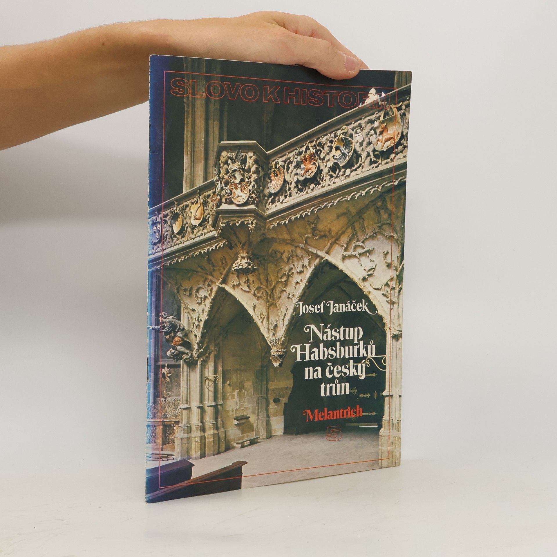 Josef Janáček Slovo k historii 5. Nástup Habsburků na český trůn