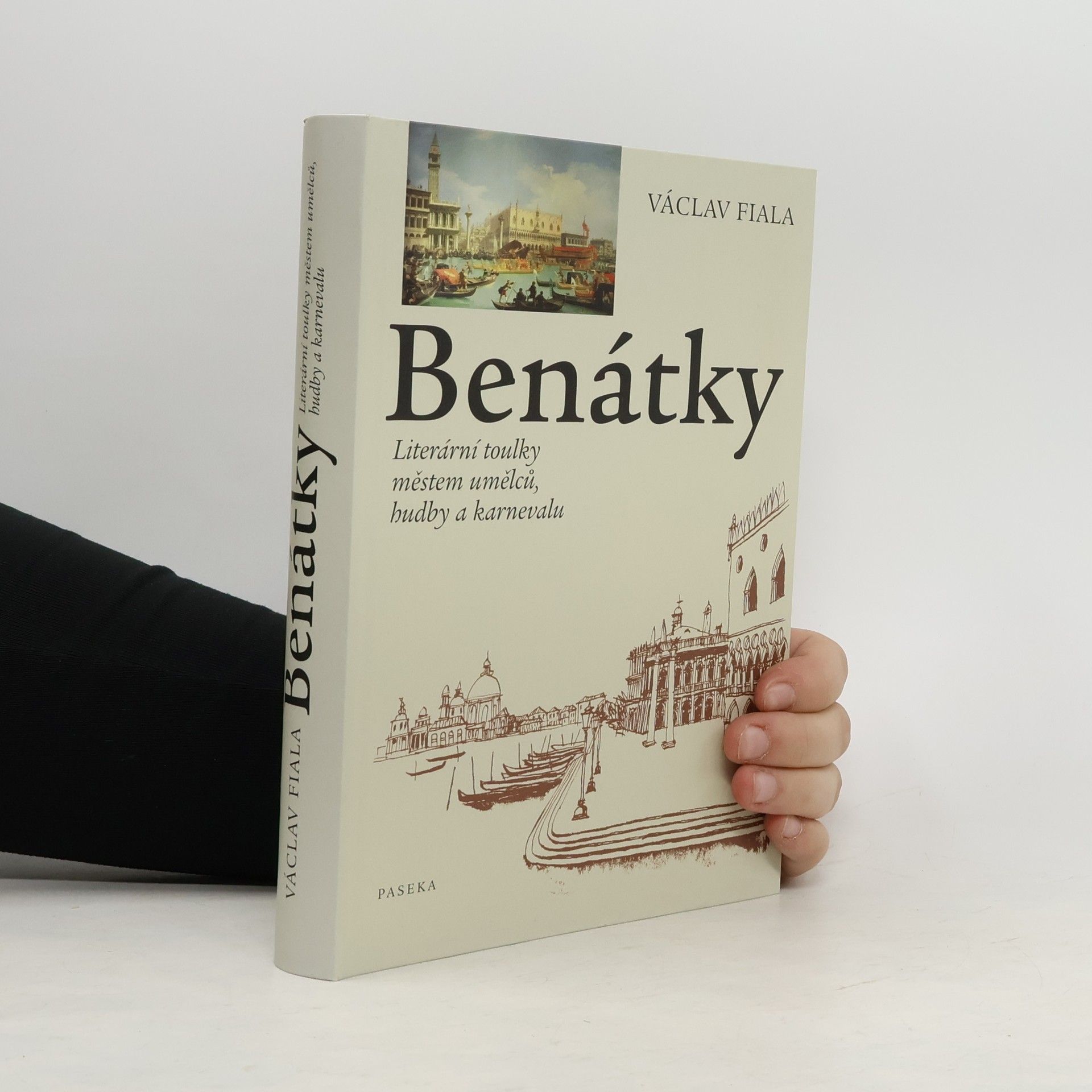Václav Fiala Benátky. Literární toulky městem umělců, hudby a karnevalu