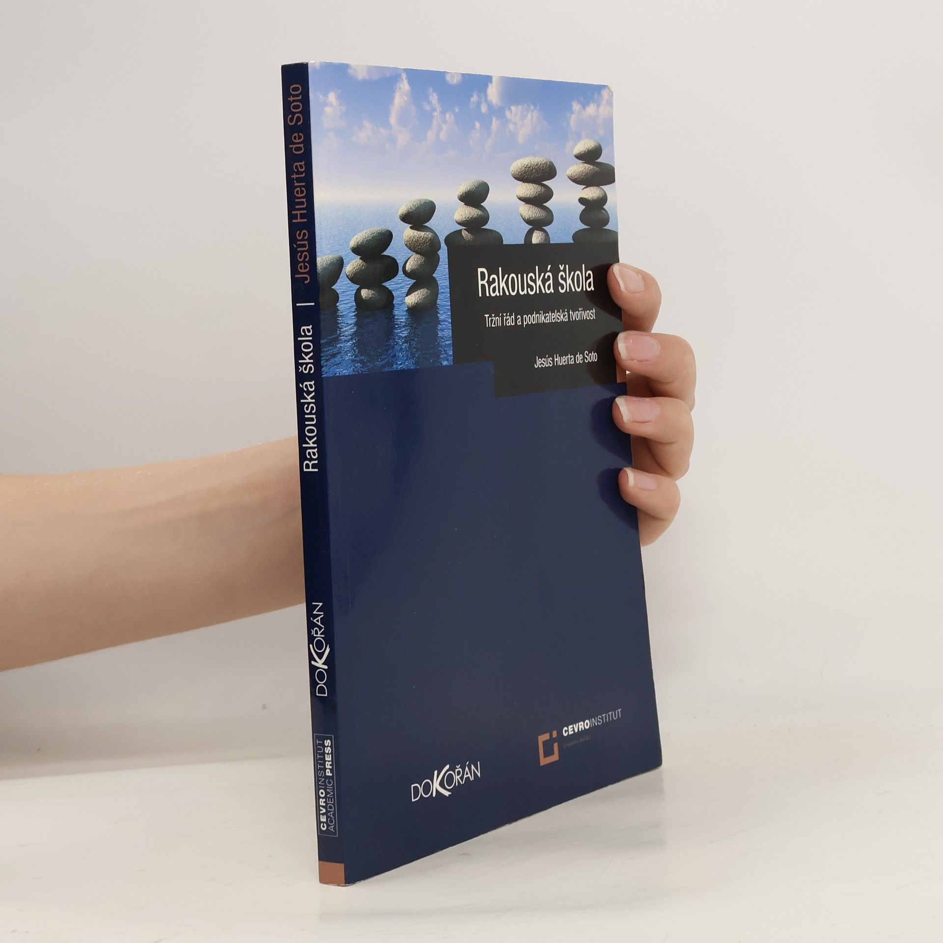 Jesús Huerta de Soto Rakouská škola. Tržní řád a podnikatelská tvořivost