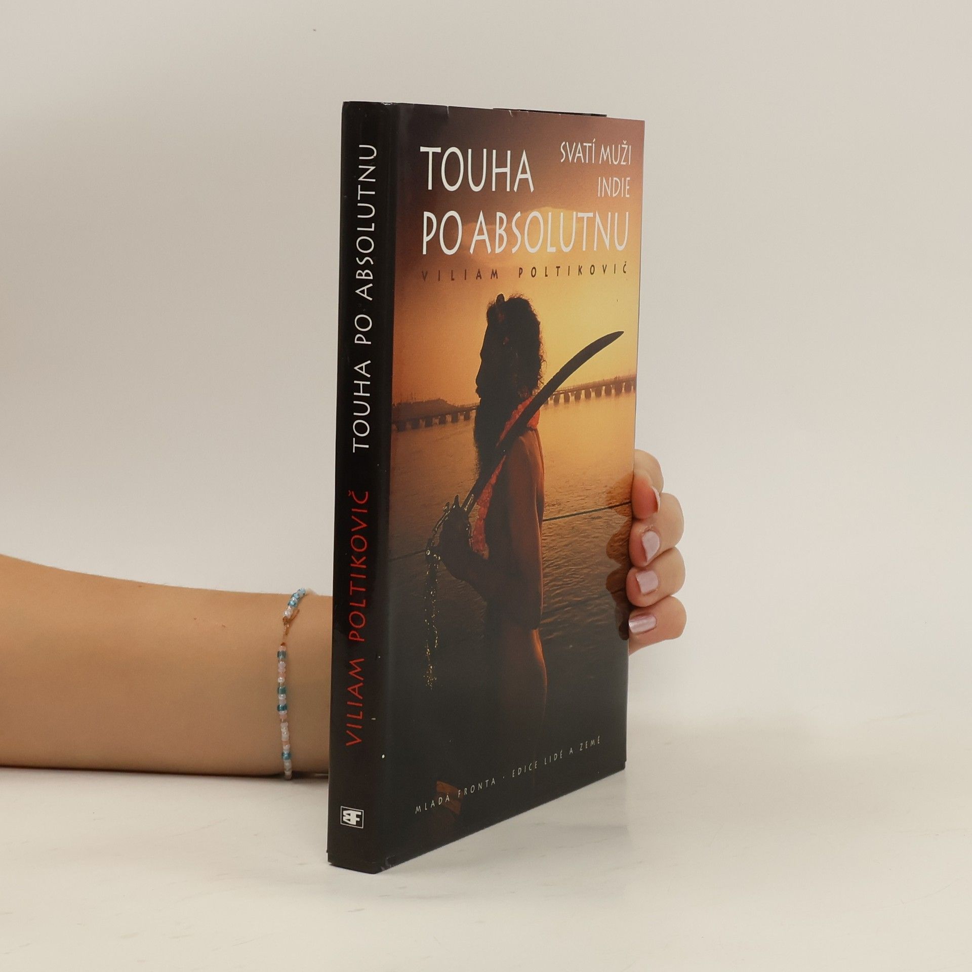 Viliam Poltikovič Touha po absolutnu. Svatí muži Indie
