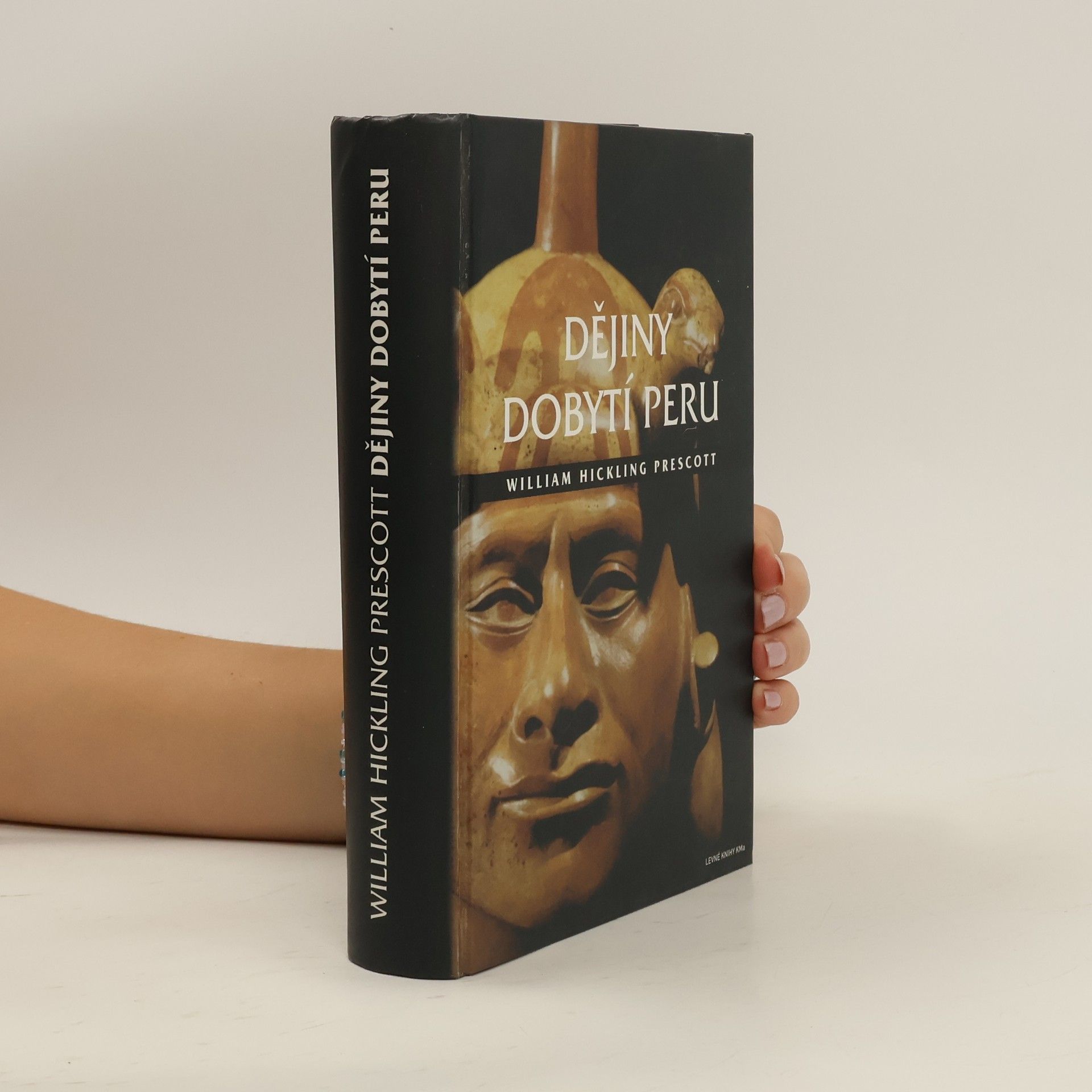 William Hickling Prescott Dějiny dobytí Peru