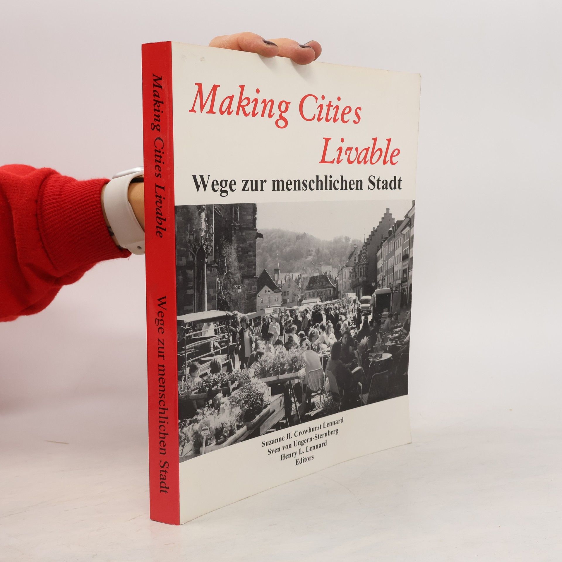 Suzanne H. Crowhurst Lennard Making Cities Livable