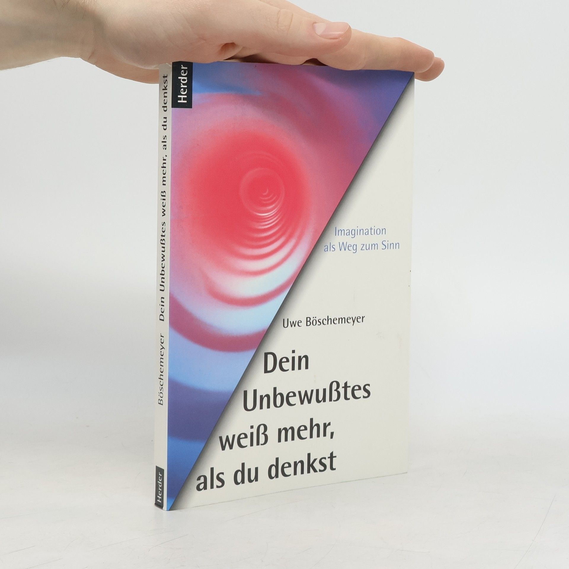Uwe Böscheneyer Dein Unbewusstes weiss mehr, als du denkst