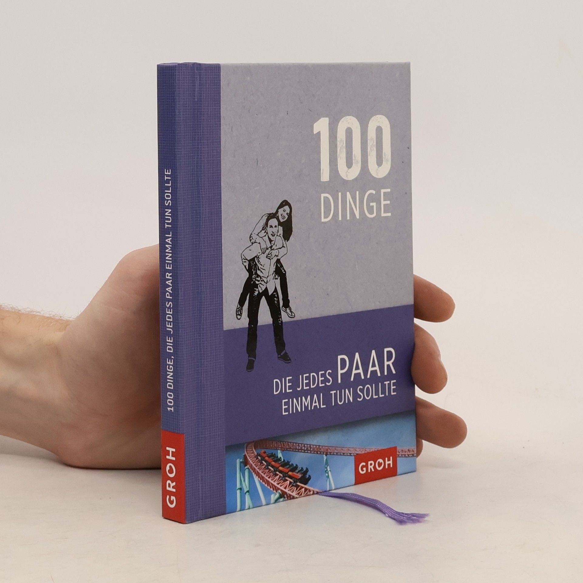 100 Dinge, die jedes Paar einmal tun sollte