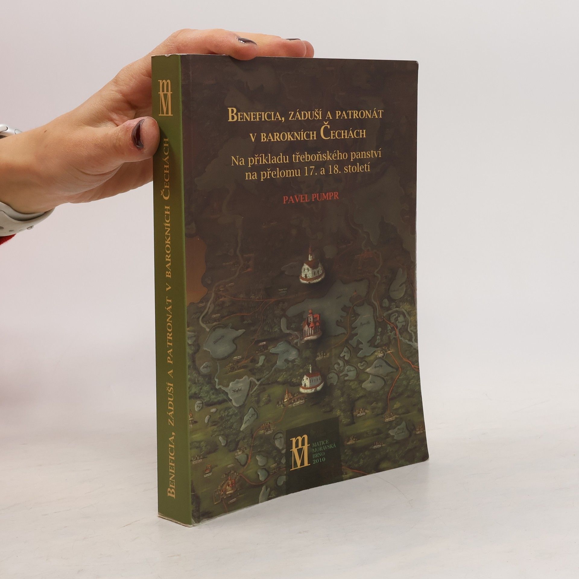 Pavel Pumpr Beneficia, záduší a patronát v barokních Čechách na příkladu třeboňského panství na přelomu 17. a 18. století